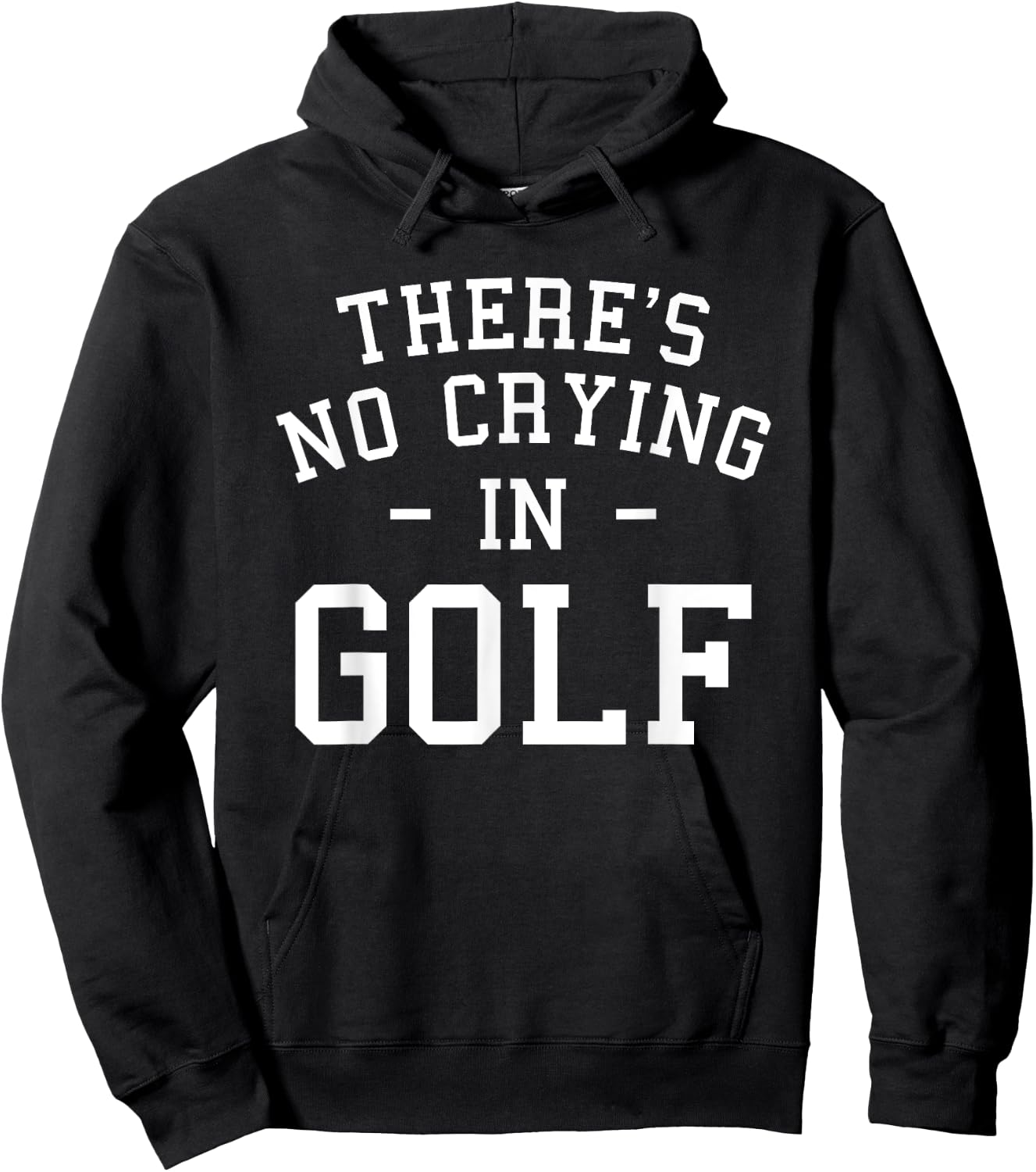 There's No Crying In Golf Golfing Golfer Hoodie - Hoodie | Black