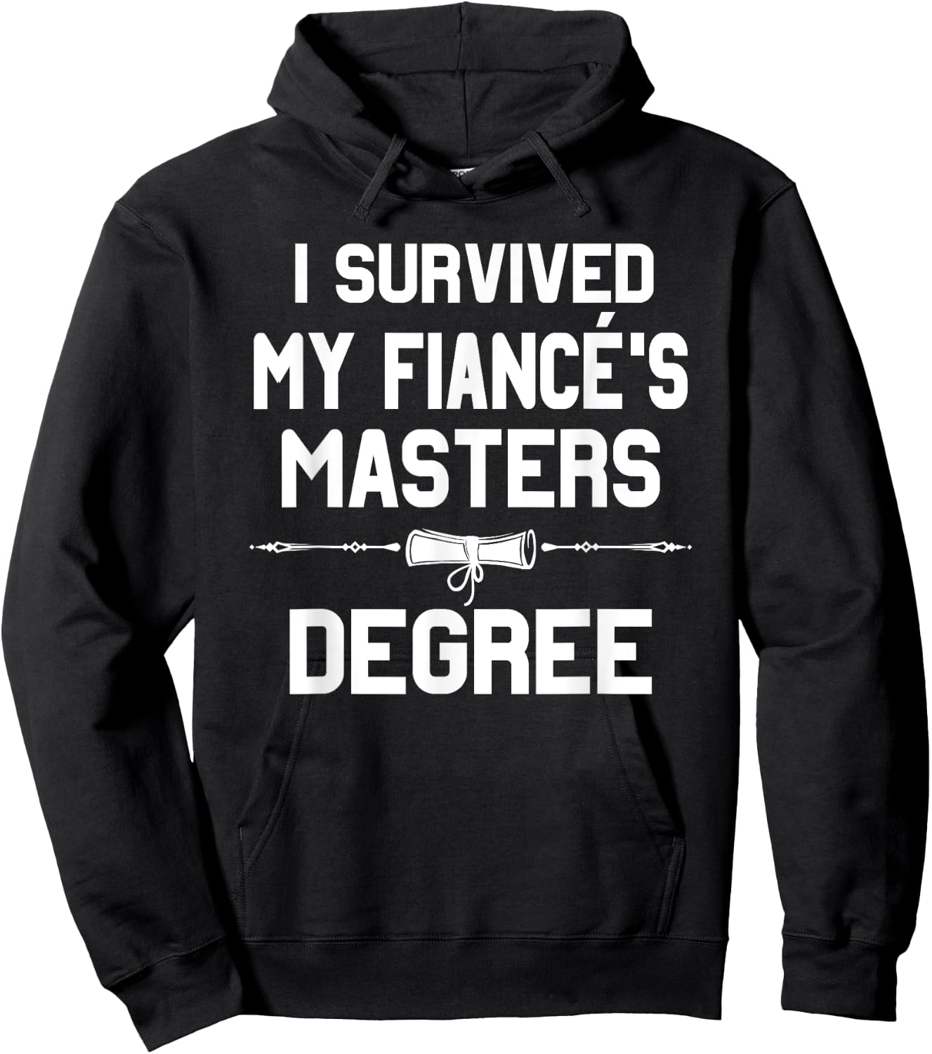 I Survived My Fiance's Masters Degree Graduation Hoodie - Hoodie | Black