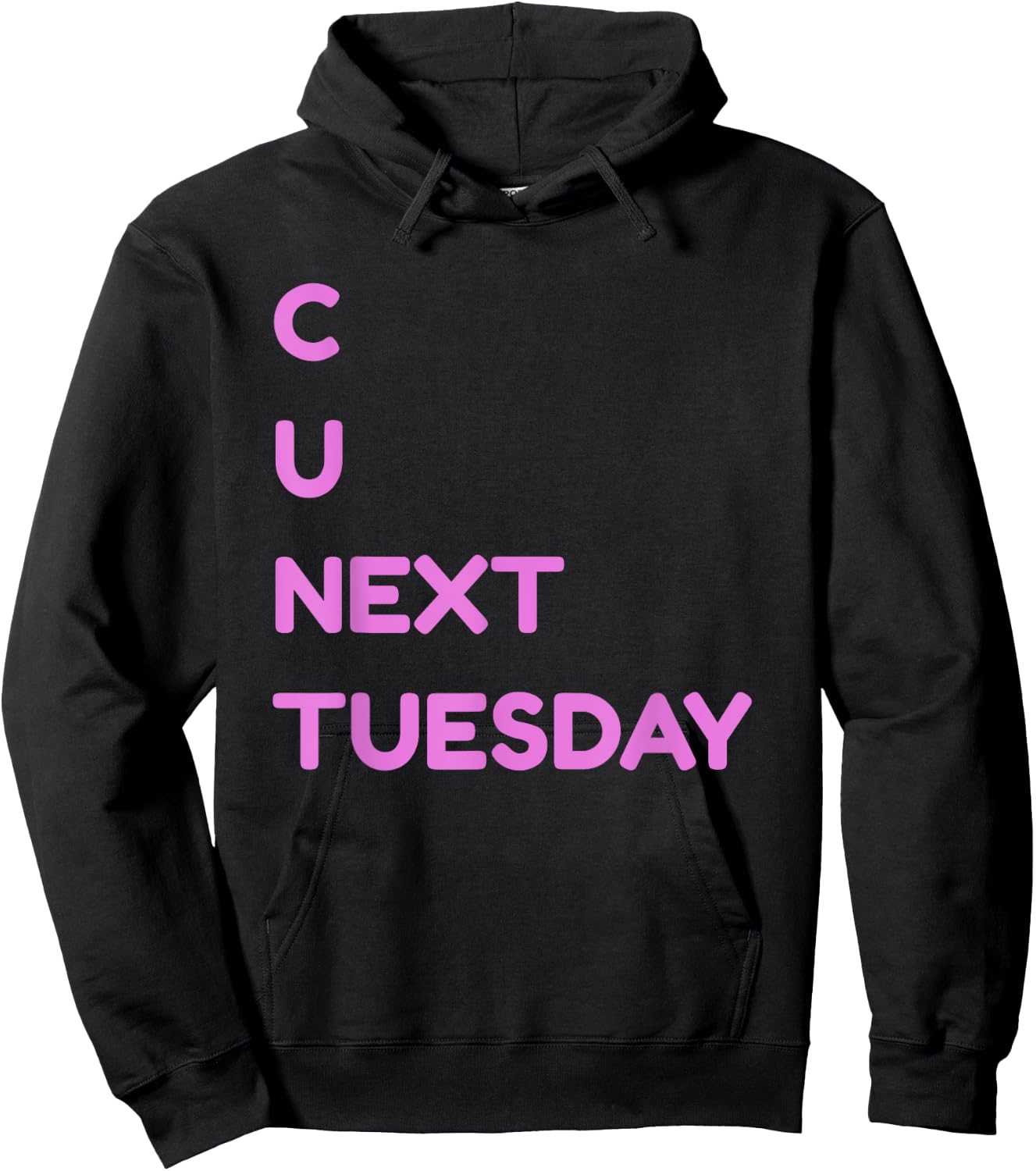 C U Next Tuesday Dirty Joke Funny Adult Humor Hoodie - Hoodie | Black
