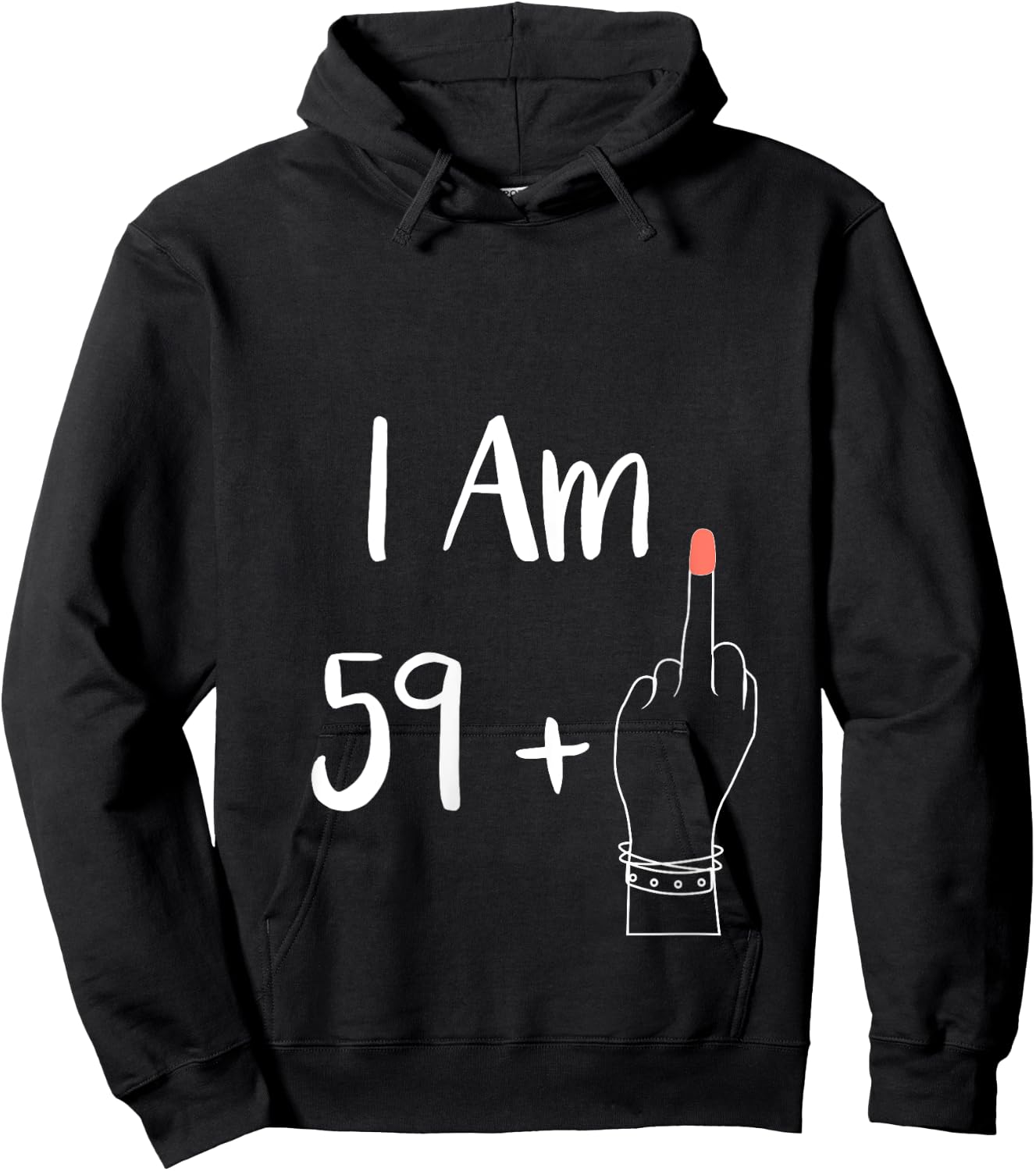 I Am 59 Plus 1 Middle Finger for A 60th Women 60 Years Old V-Neck Hoodie - Hoodie | Black