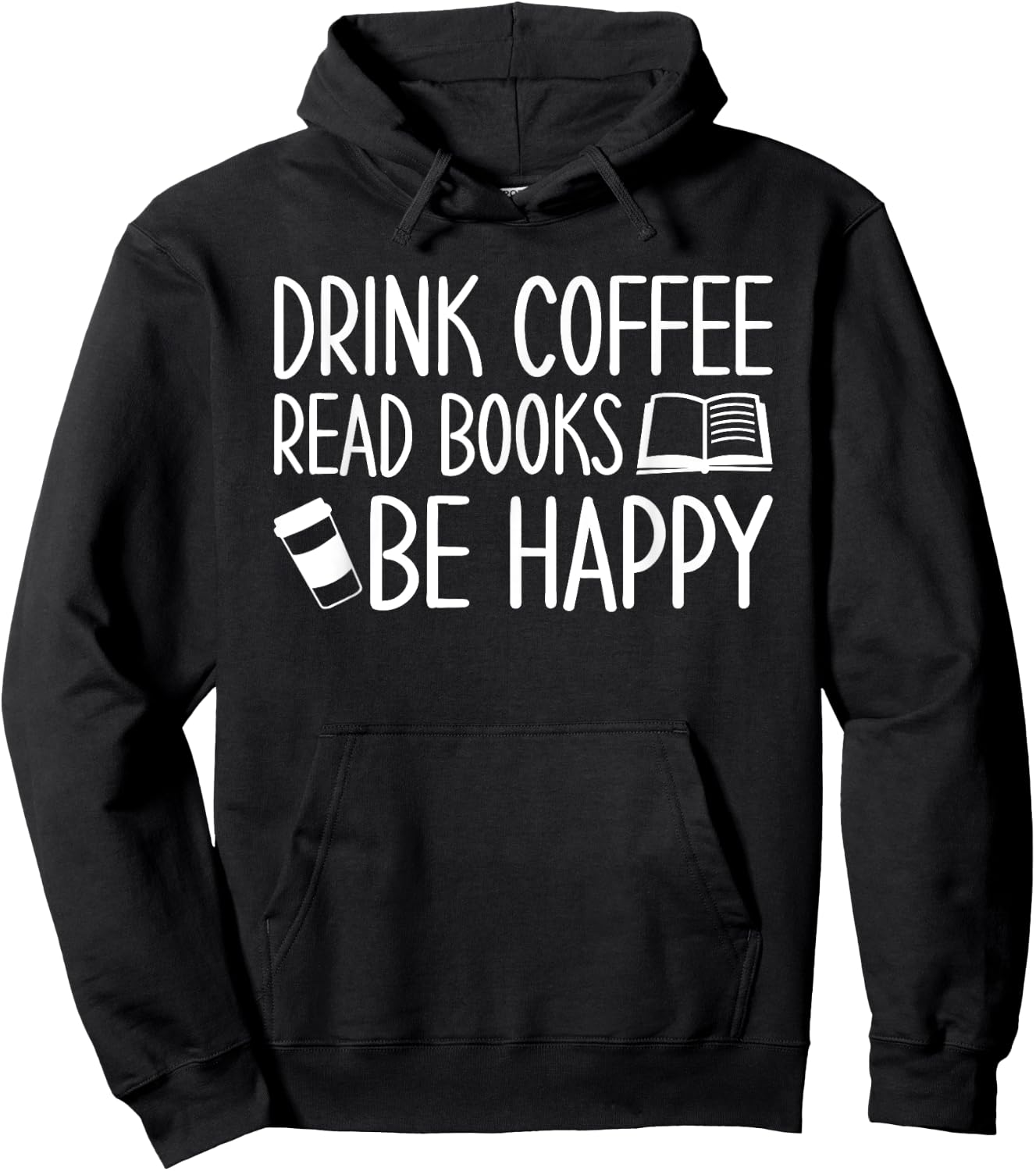 Drink Coffee Read Books Be Happy Hoodie - Hoodie | Black