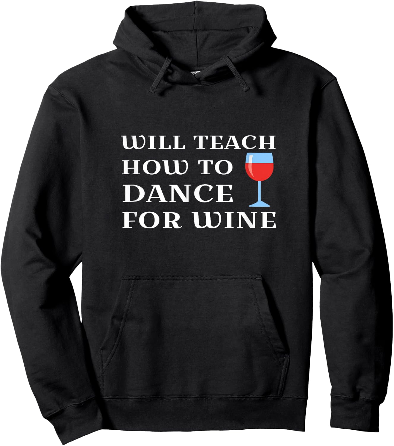Funny Dance Teacher Instructor Will Teach For Wine Hoodie - Hoodie | Black