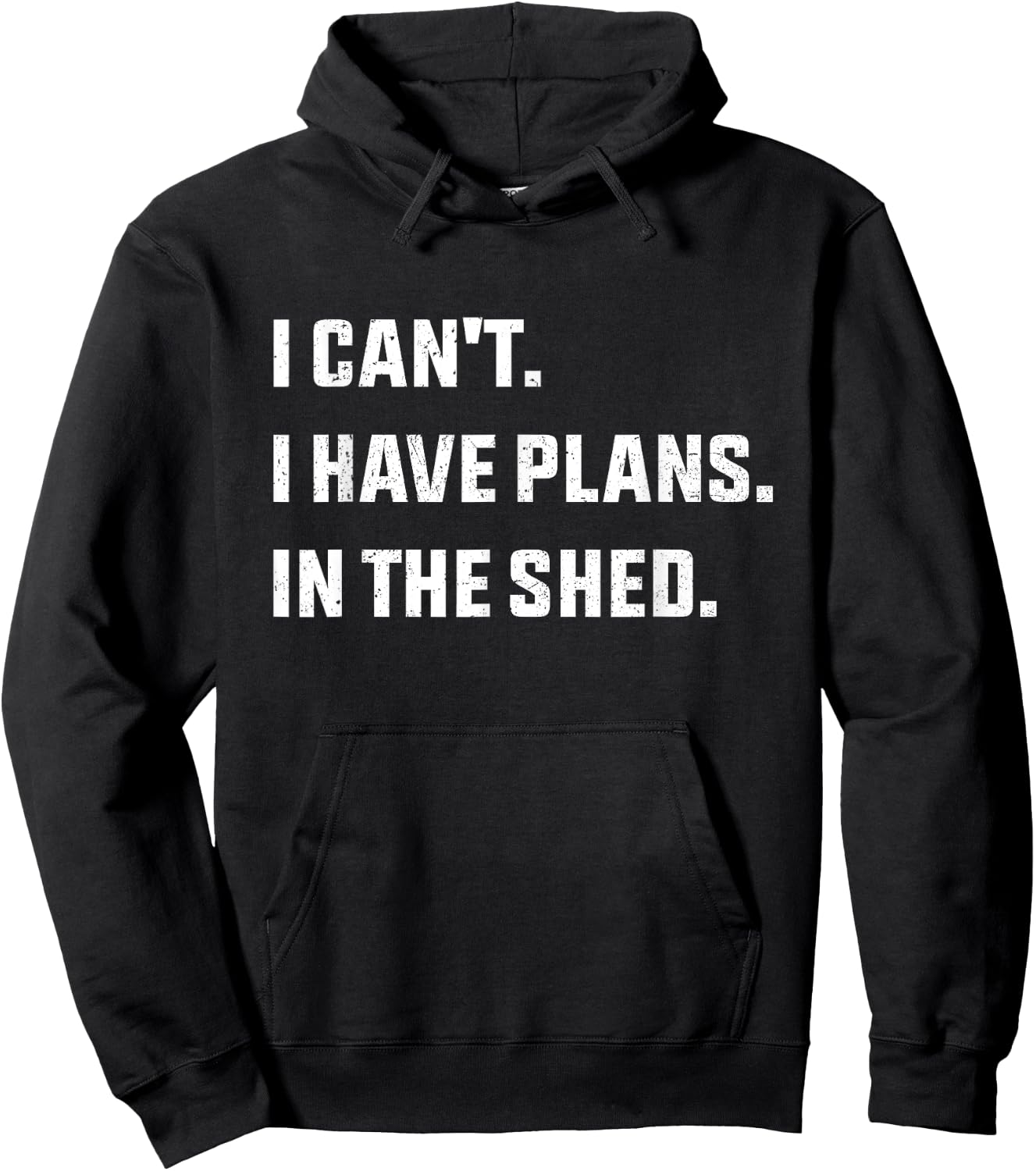 I Can't I Have Plans In The Shed Hoodie - Hoodie | Black