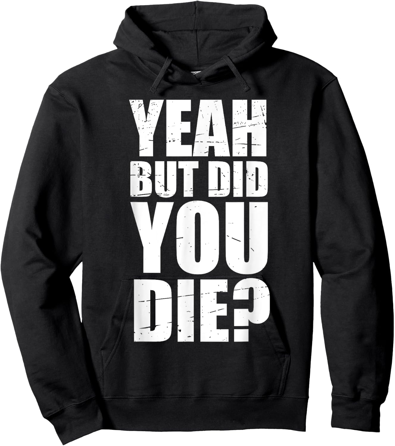Yeah but did you die? Hoodie - Hoodie | Black
