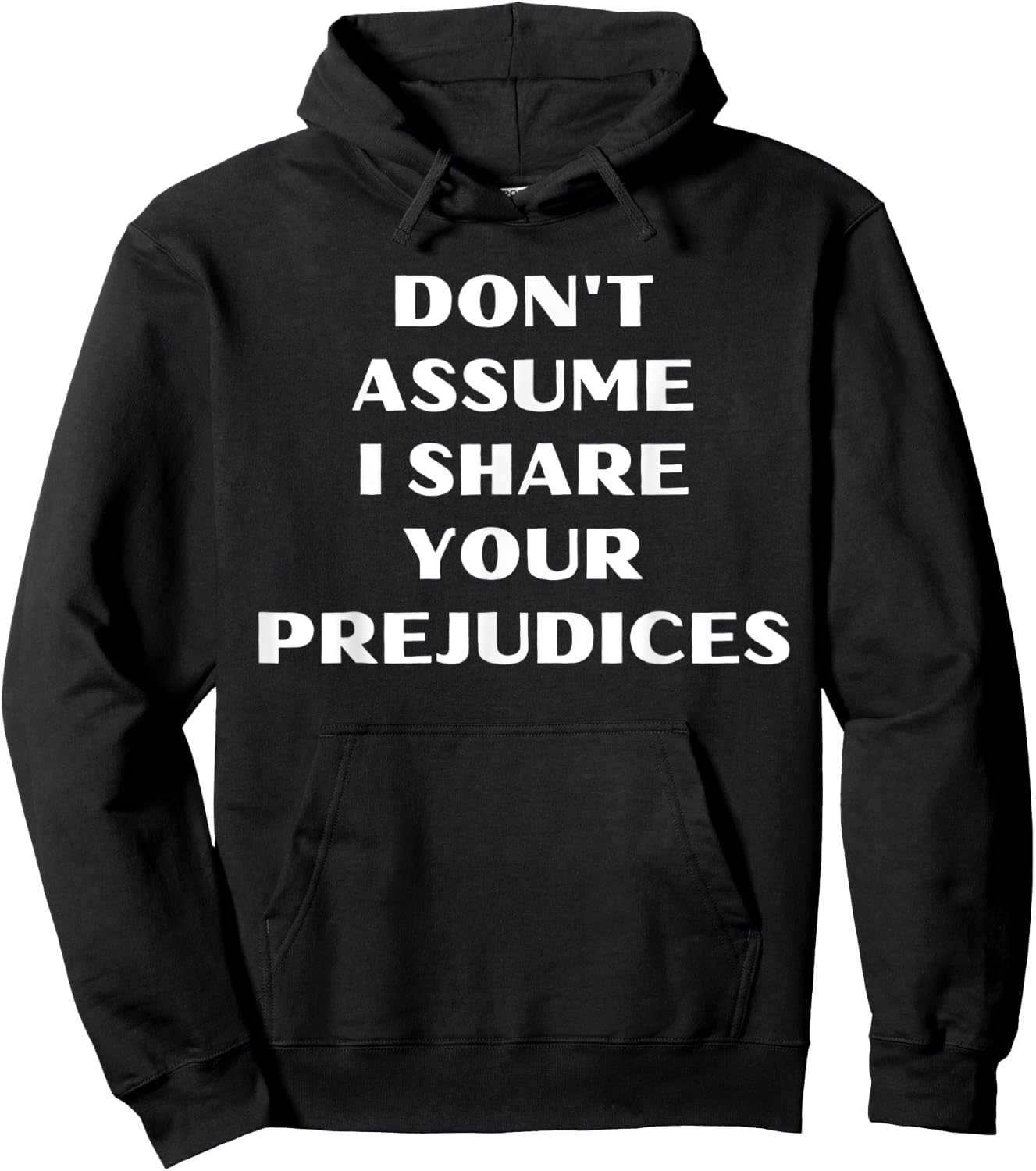 Funny Saying Don't Assume I Share Your Prejudices Men Women Hoodie - Hoodie | Black