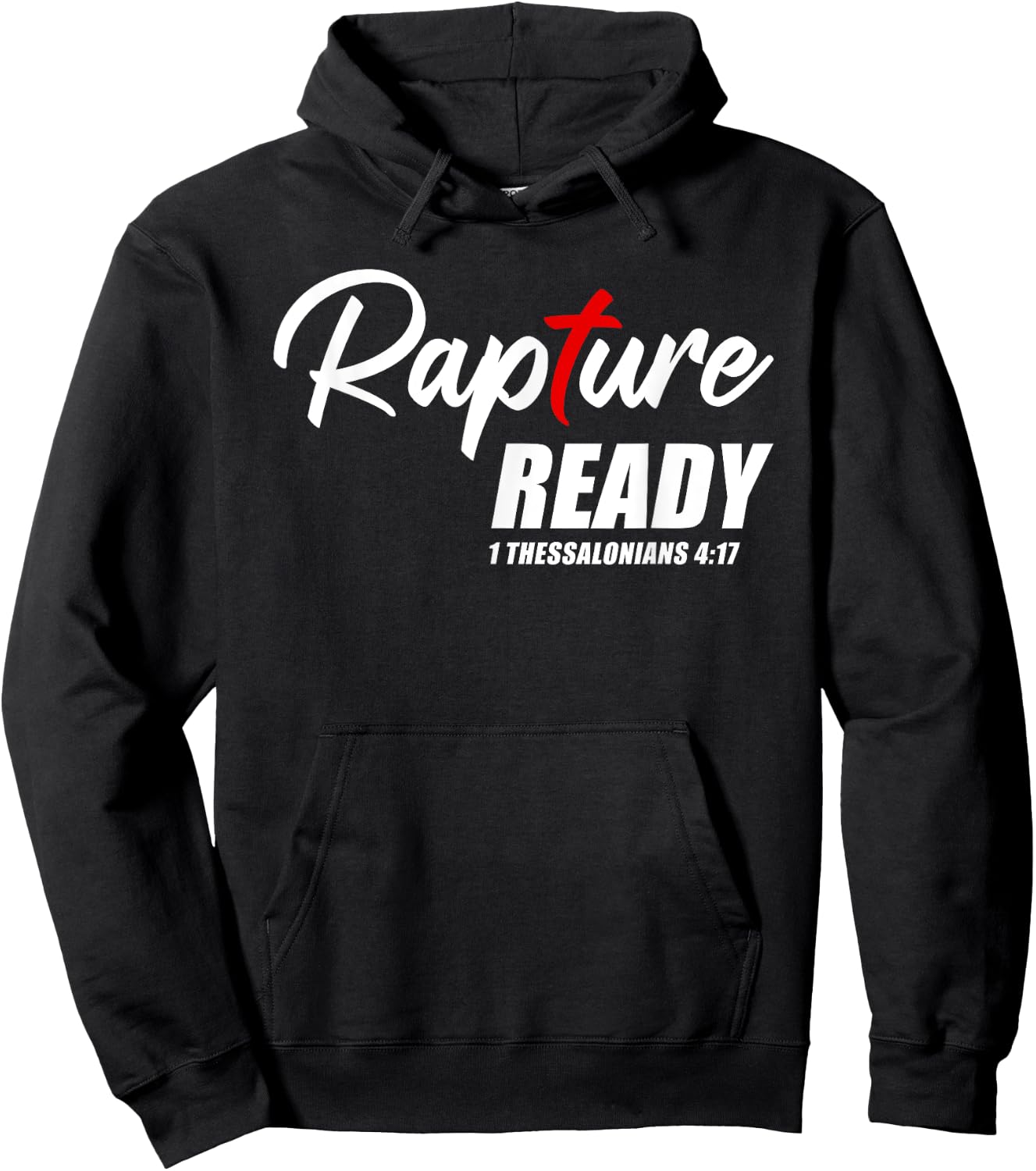 Rapture Ready 1 Thessalonians 4:17 – Second Coming of JESUS Hoodie - Hoodie | Black