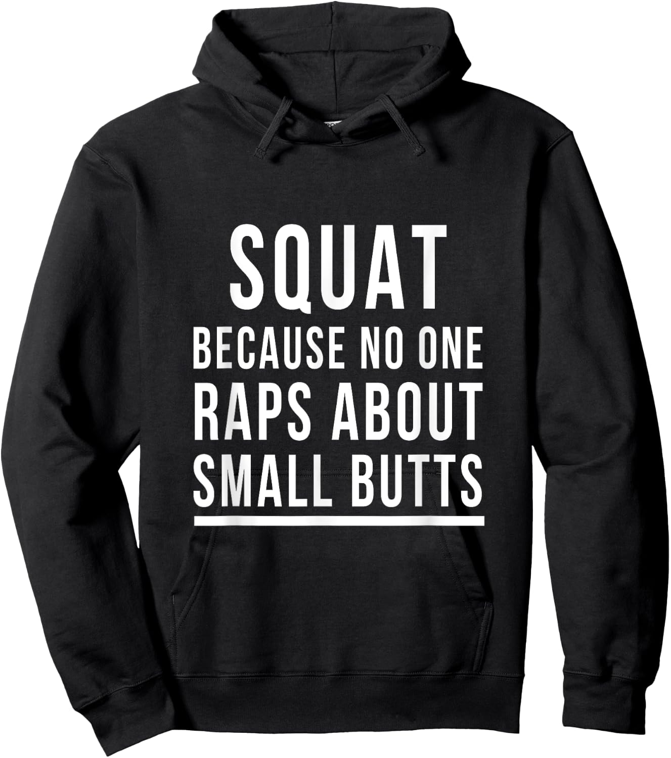 Squat Because No One Raps About Small Butts Funny Workout Hoodie - Hoodie | Black