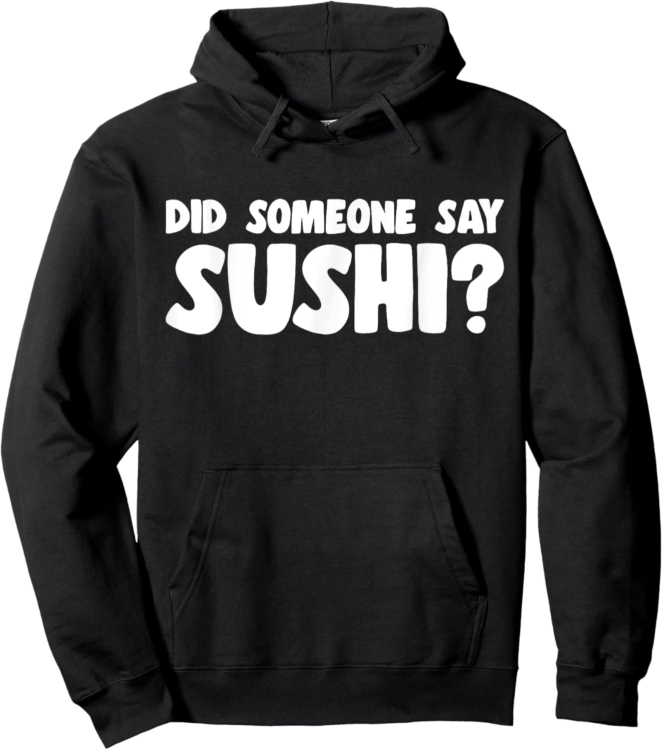 Sushi Lover Did Someone Say Sushi Hoodie - Hoodie | Black