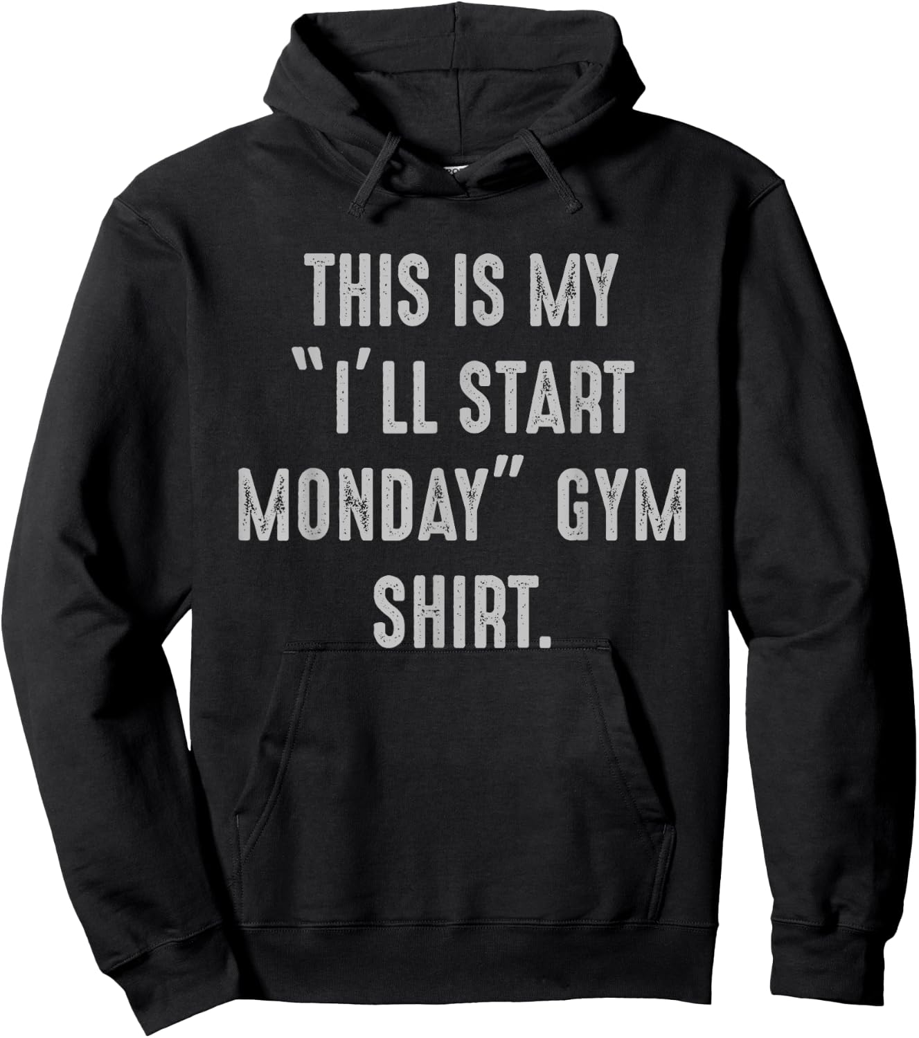 My I'll Start Monday Gym procrastinator, fitness avoider Hoodie - Hoodie | Black