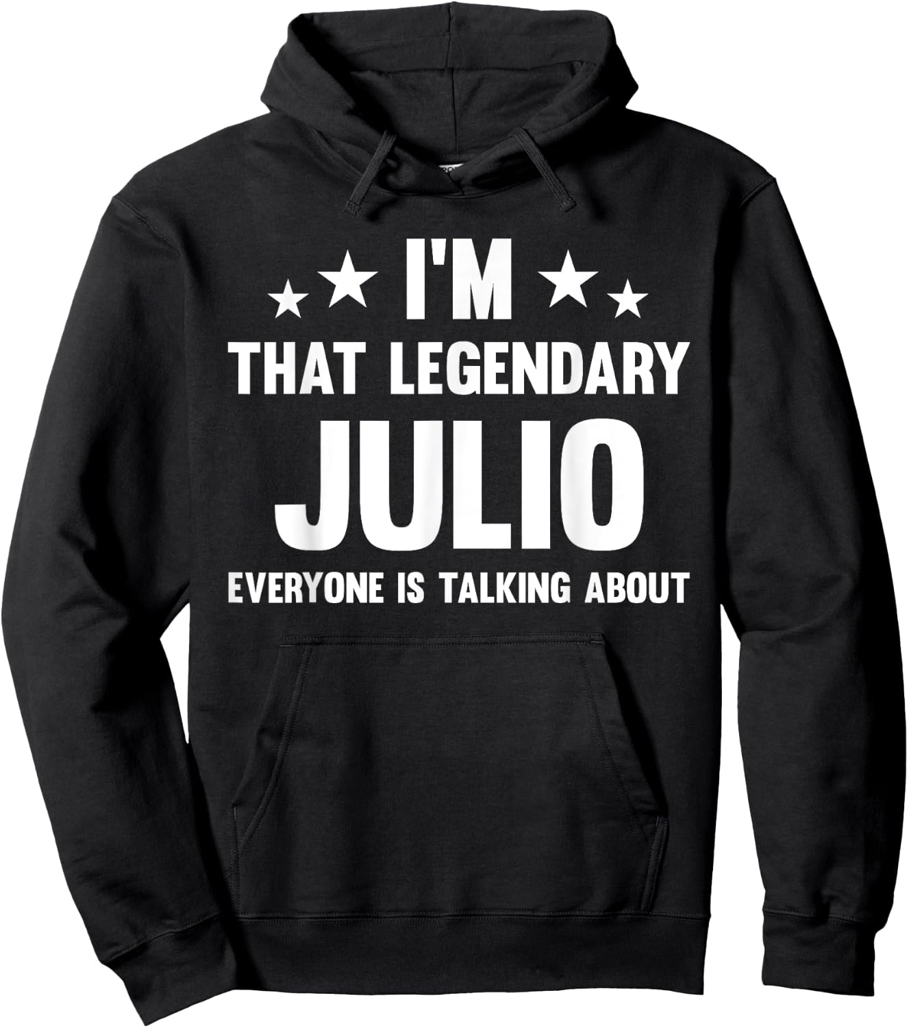 Julio Personal First Name I'm That Legendary Funny Julio Hoodie - Hoodie | Black