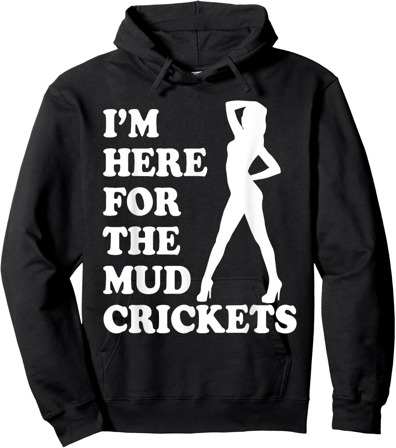 I'm Only Here For The Mud Crickets Funny Country Hoodie - Hoodie | Black