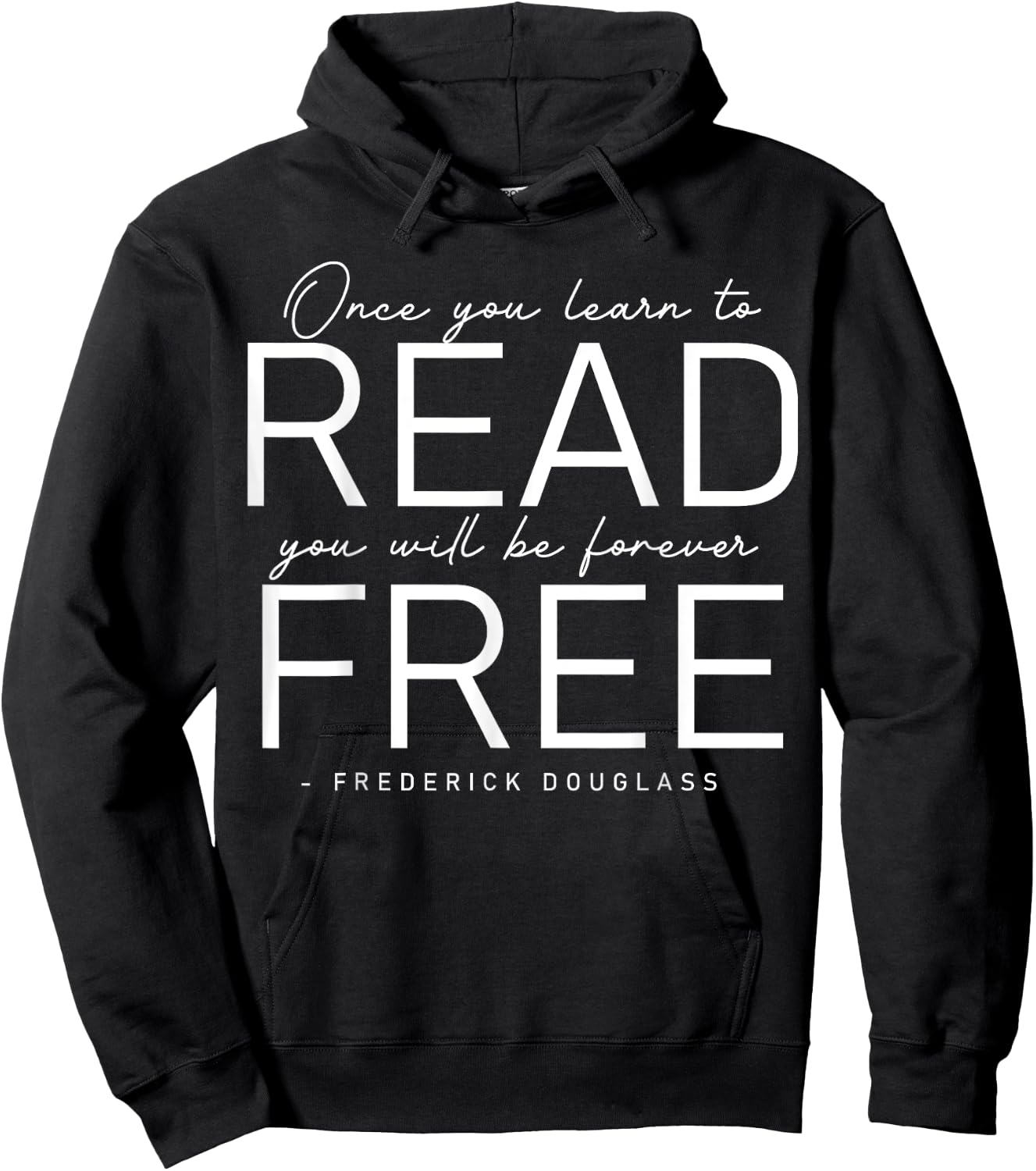 Frederick Douglass Famous Quotes - Once You Learn To Read Hoodie - Hoodie | Black