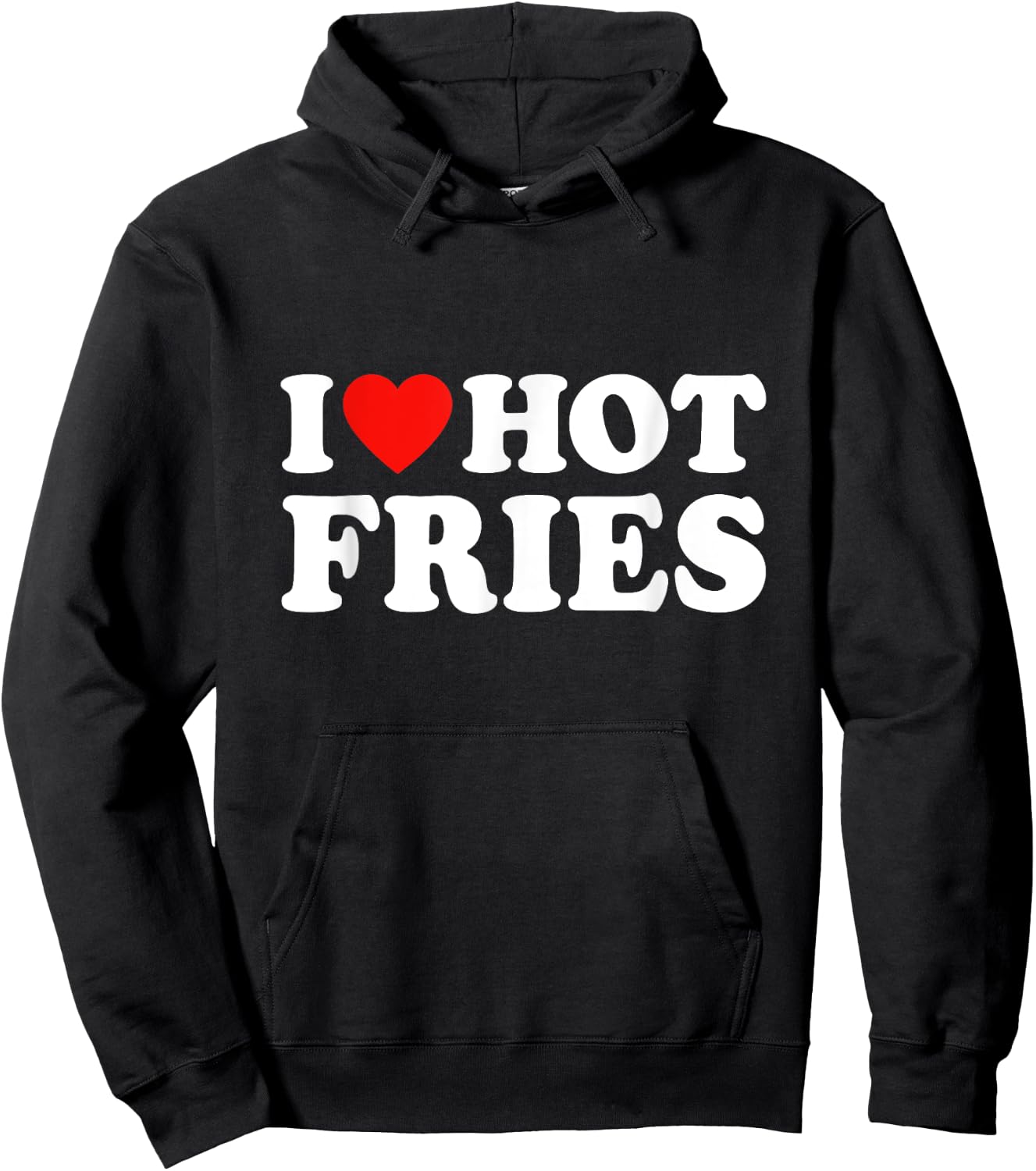 I Love Hot Fries Hoodie - Hoodie | Black