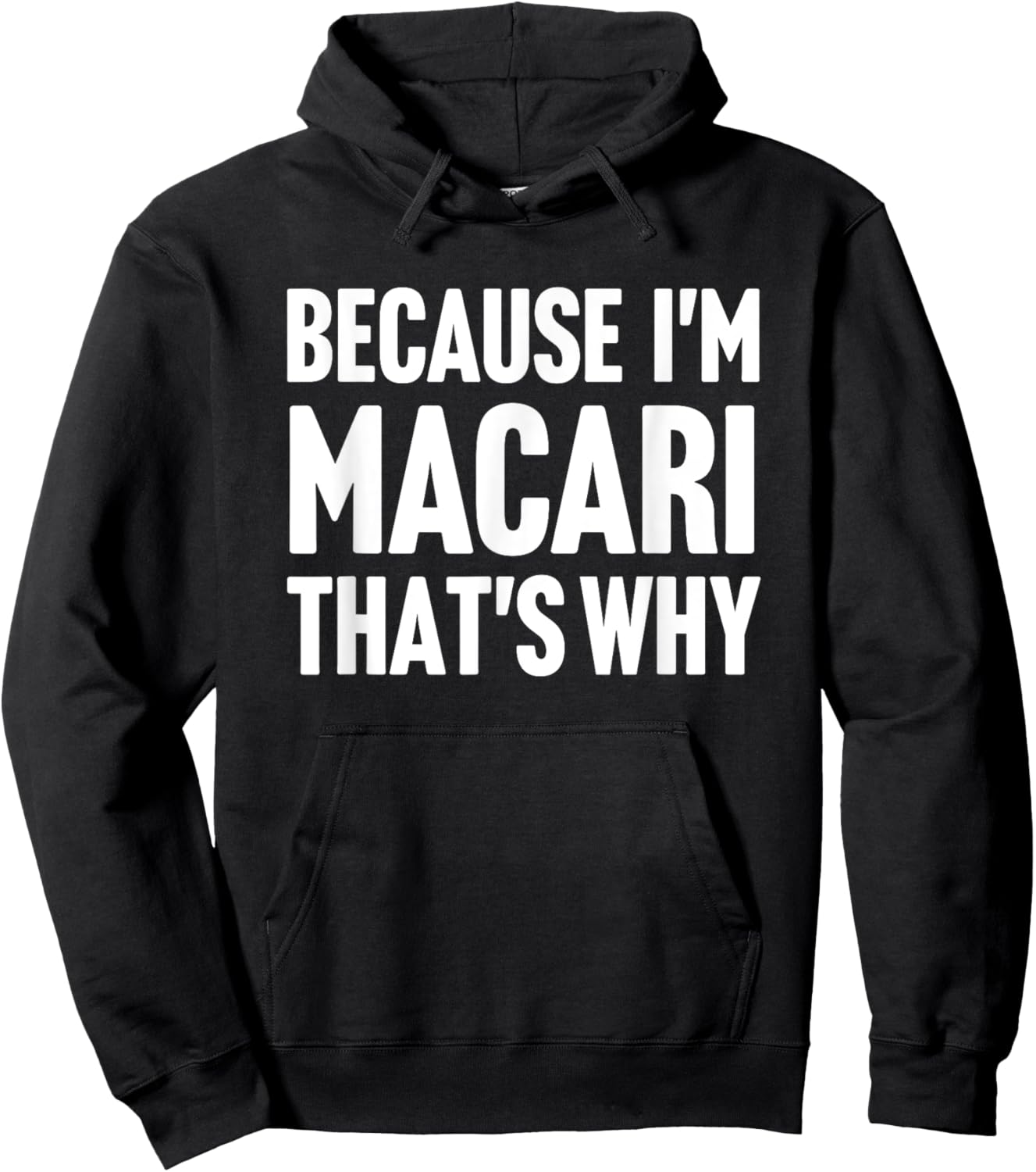 Because I'm Macari That's Why Am Personalized Name Hoodie - Hoodie | Black