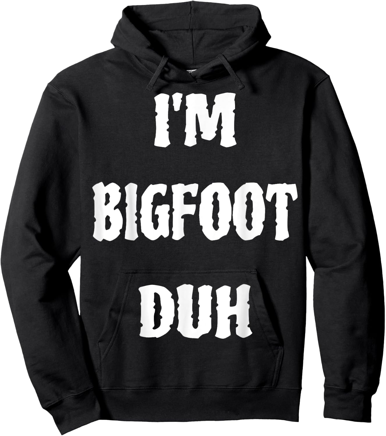 I'm Bigfoot Duh Spooky Sasquatch Ghost Halloween Men Women Hoodie - Hoodie | Black