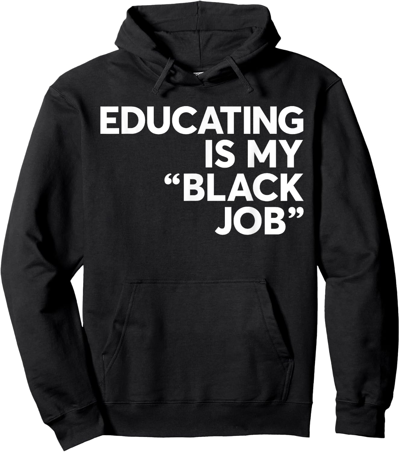 Educating Is My "Black Job" African American Saying Quote Hoodie - Hoodie | Black
