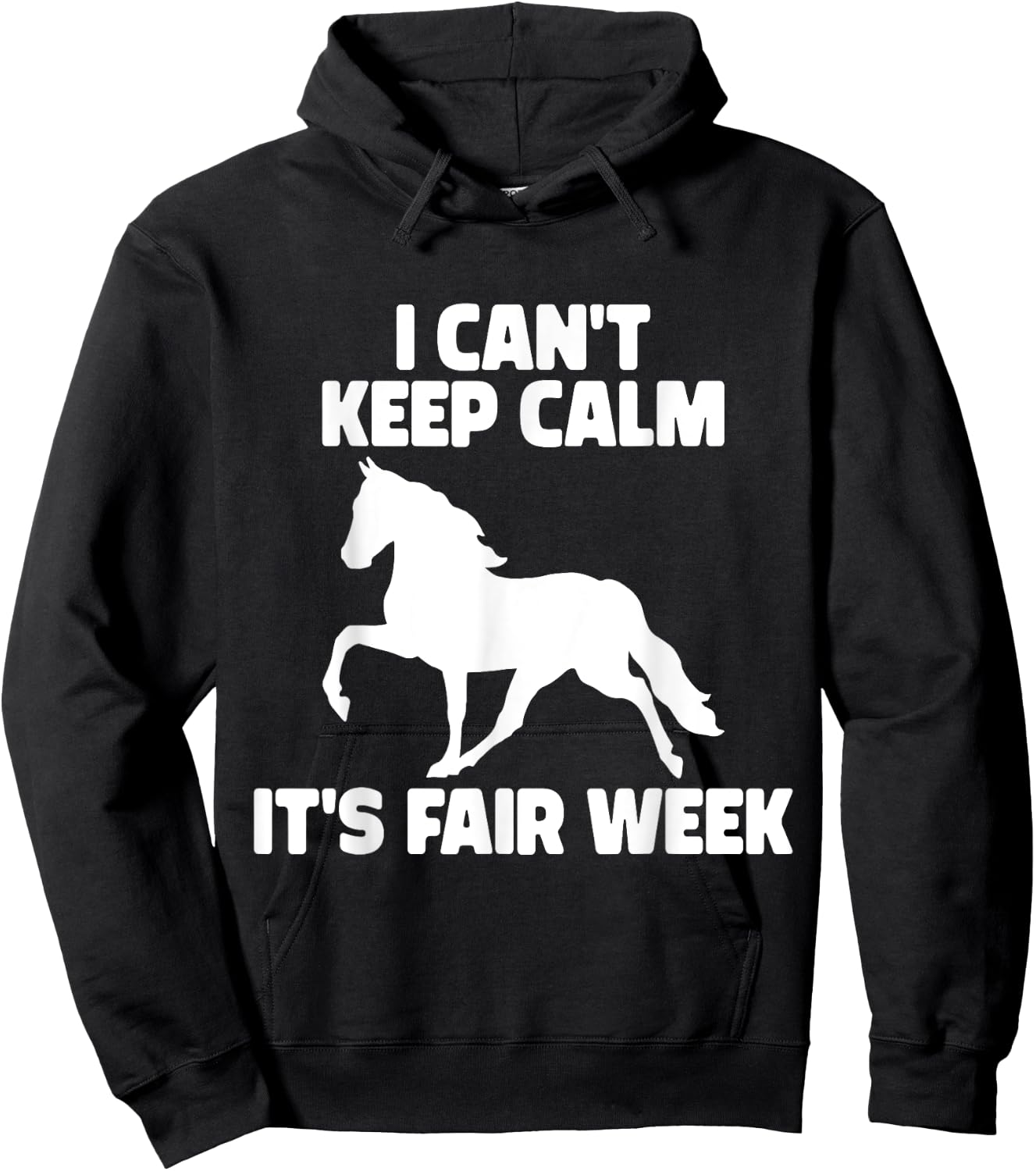 I Can't Keep Calm It's Fair Week Funny Horse Show Hoodie - Hoodie | Black
