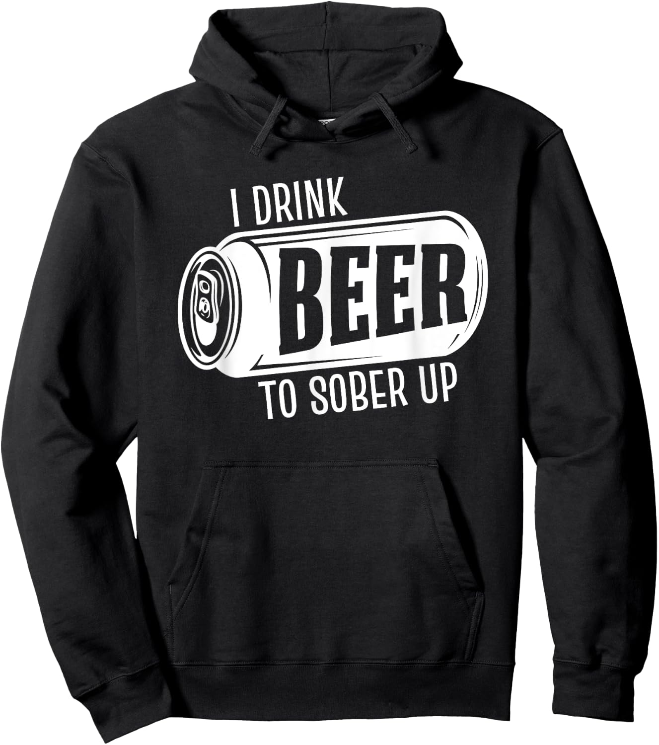 I Drink Beer To Sober Up Funny Party Beer Drinkers Alcohol Hoodie - Hoodie | Black