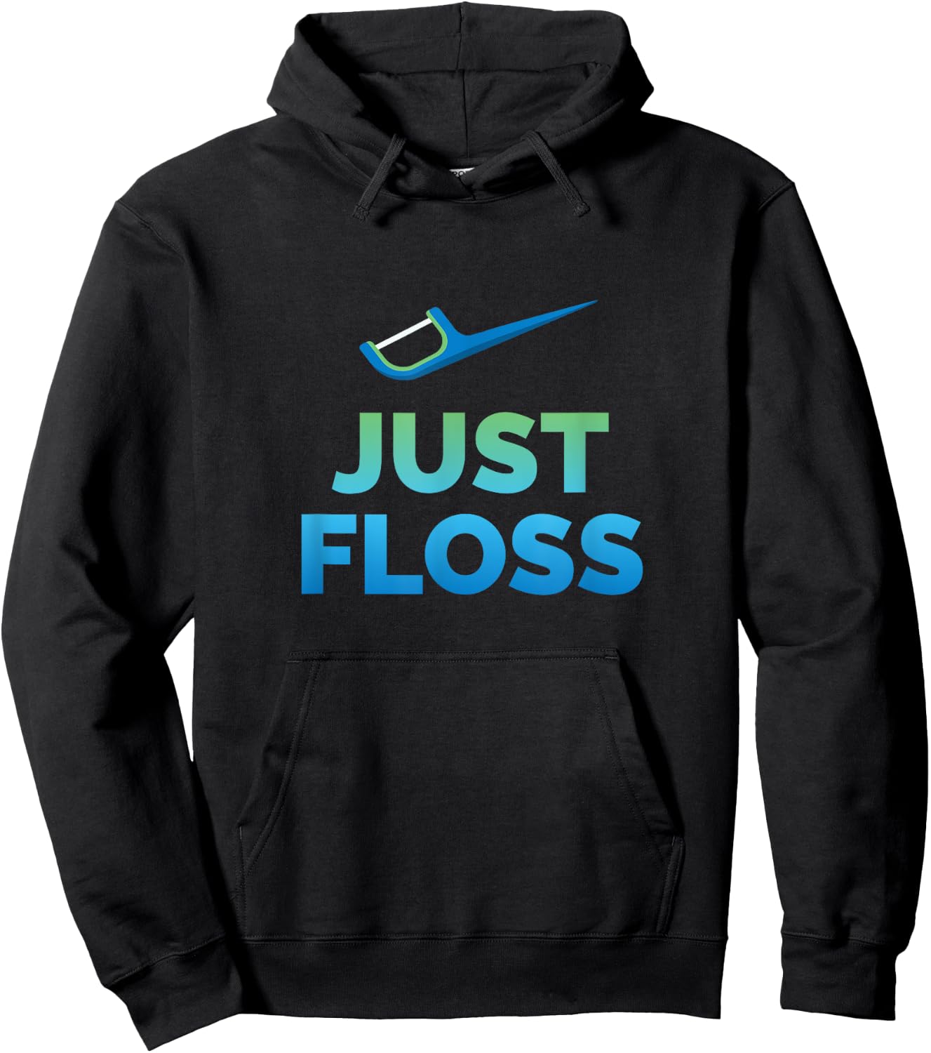 Funny Dentist Gift Just Floss Dental Assistant Hygienist Hoodie - Hoodie | Black