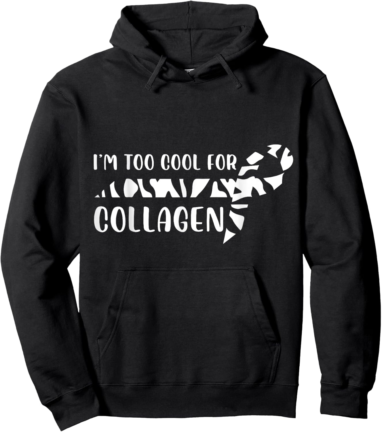 I'm Too Cool For Collagen Chronic Illness EDS Support Hoodie - Hoodie | Black