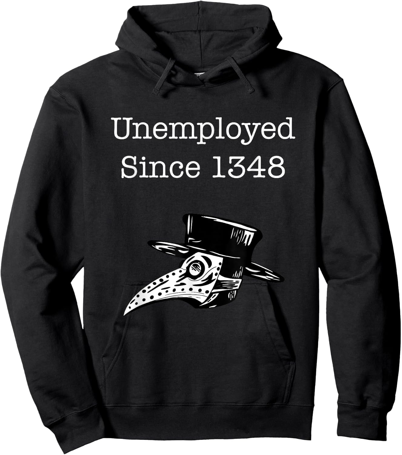 Unemployed Since 1348 Plague Doctor Hoodie - Hoodie | Black