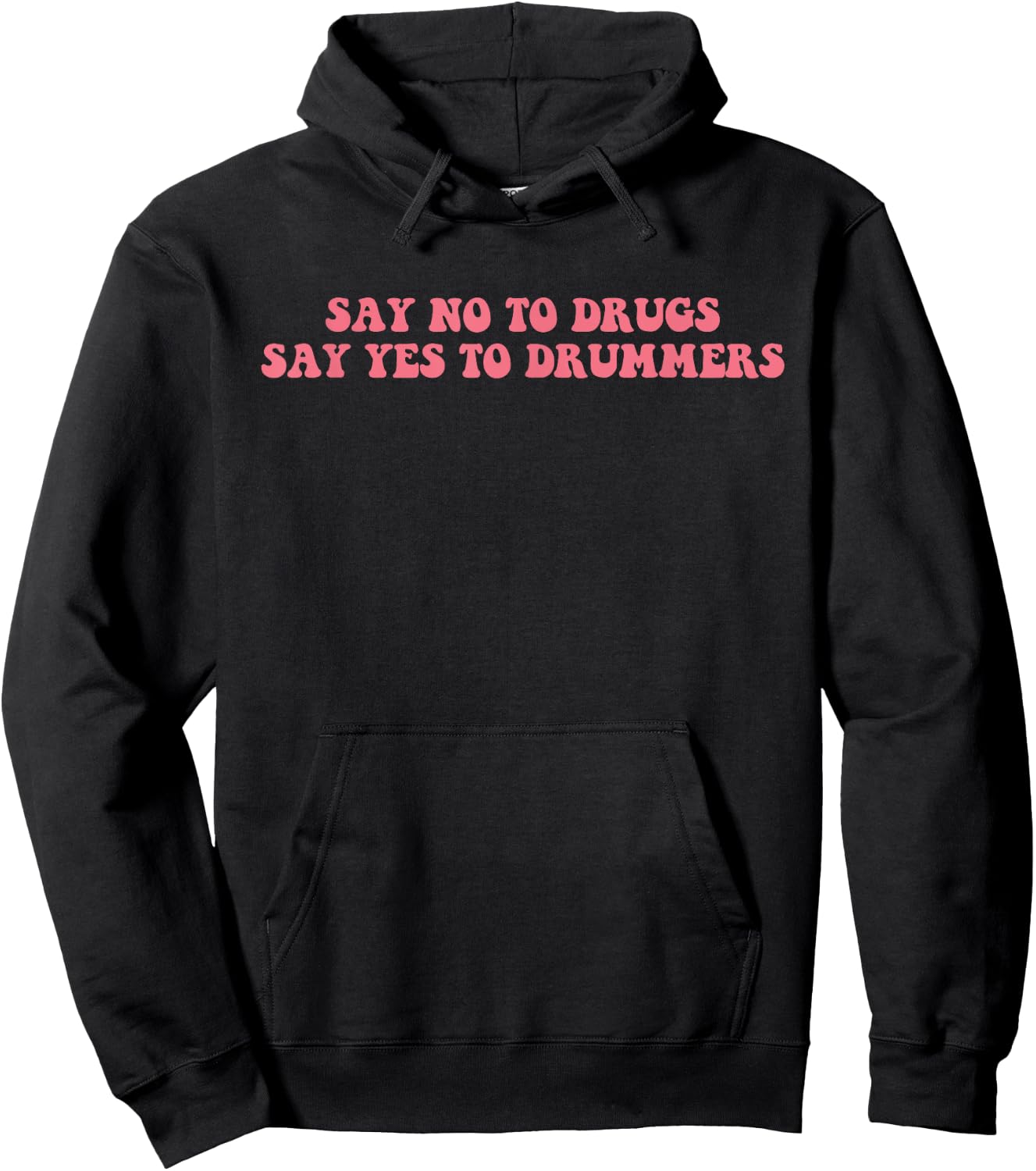 Say No To Drugs Say Yes To Drummers Design Hoodie - Hoodie | Black