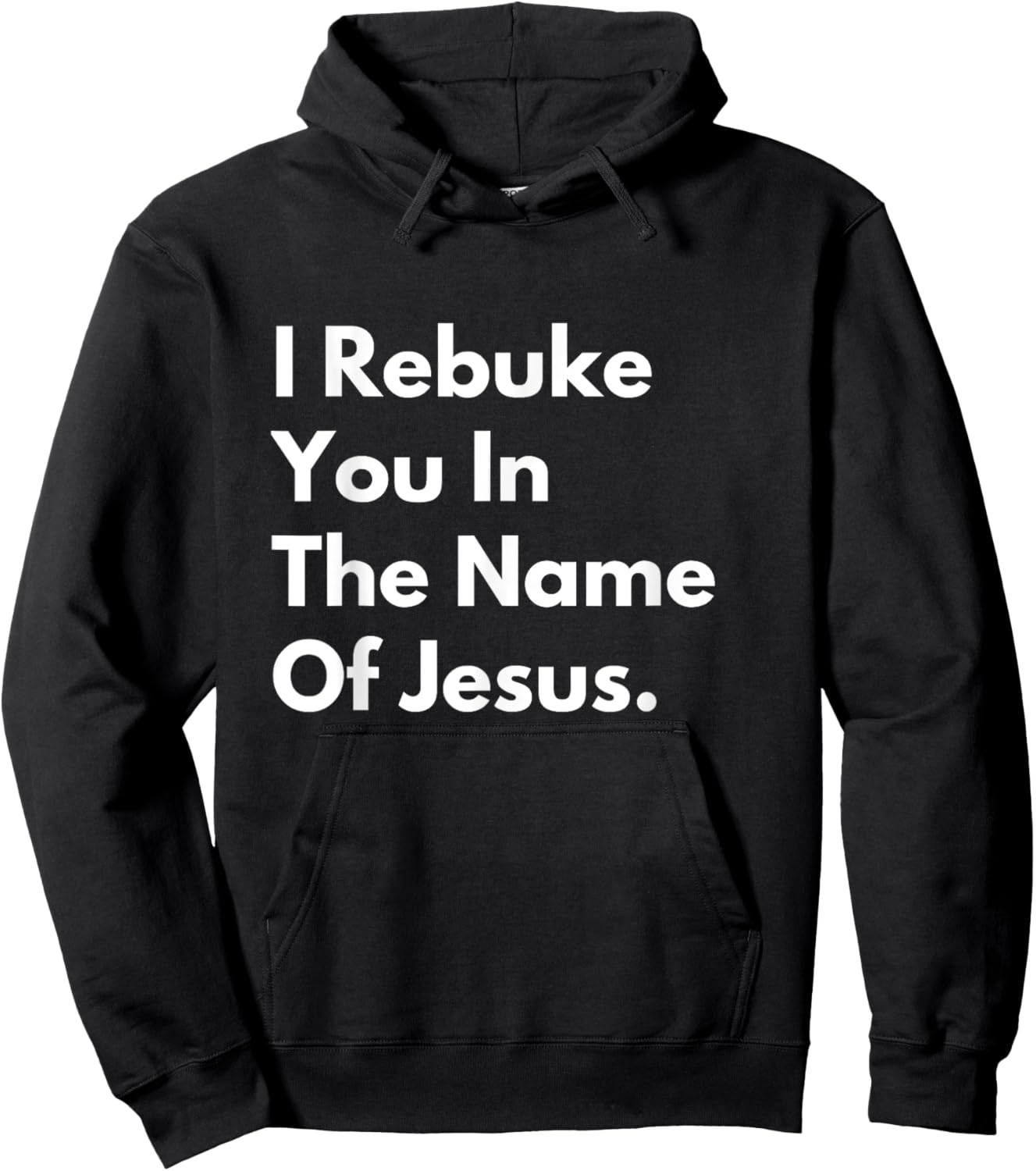 I Rebuke You in the Name of Jesus Hoodie - Hoodie | Black