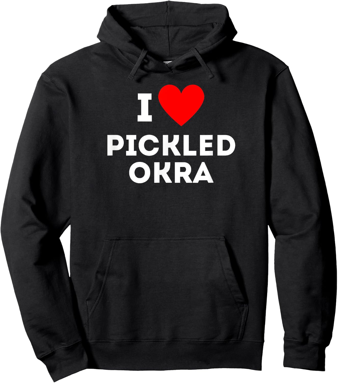 Fun Graphic-I love Pickled Okra Hoodie - Hoodie | Black