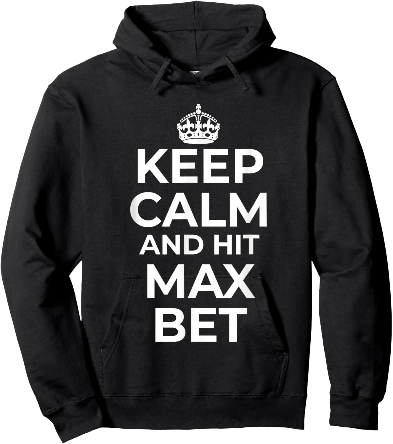 Keep Calm And Hit Max Bet Casino Gambling Slot Machine Play Hoodie - Hoodie | Black