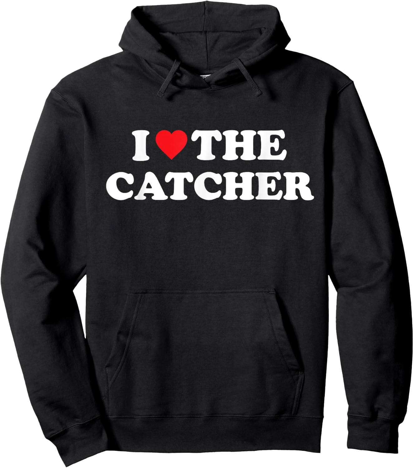 I Love The Catcher Baseball Softball Funny Dad Mom Hoodie - Hoodie | Black