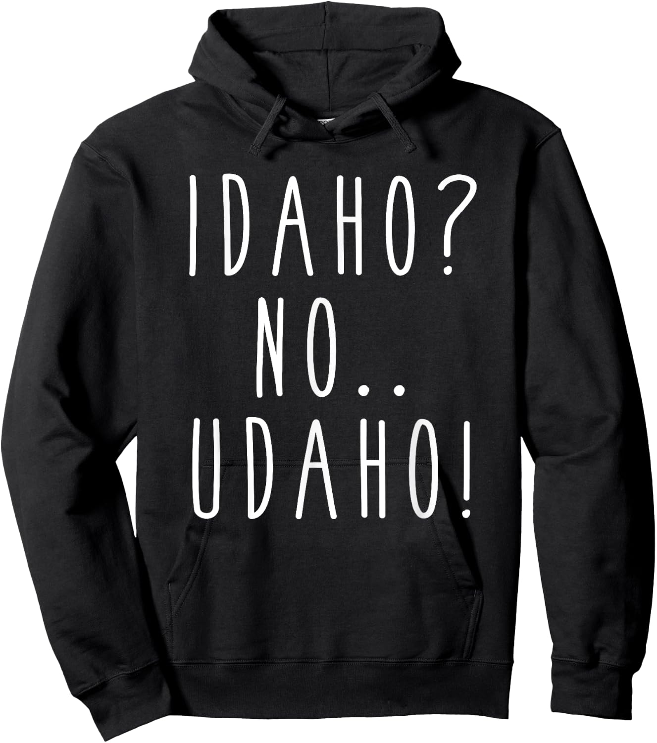 Idaho? No... Udaho! Funny Humor Saying Hoodie - Hoodie | Black