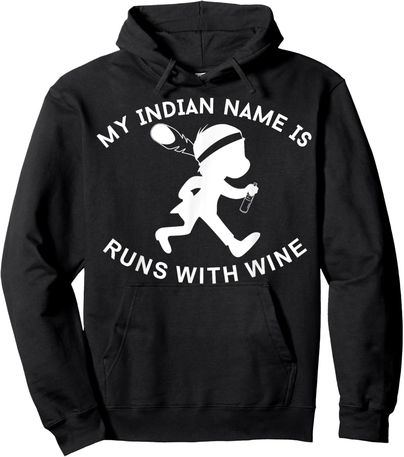 My Indian Name is Runs with Wine Funny Wino Lover Hoodie - Hoodie | Black