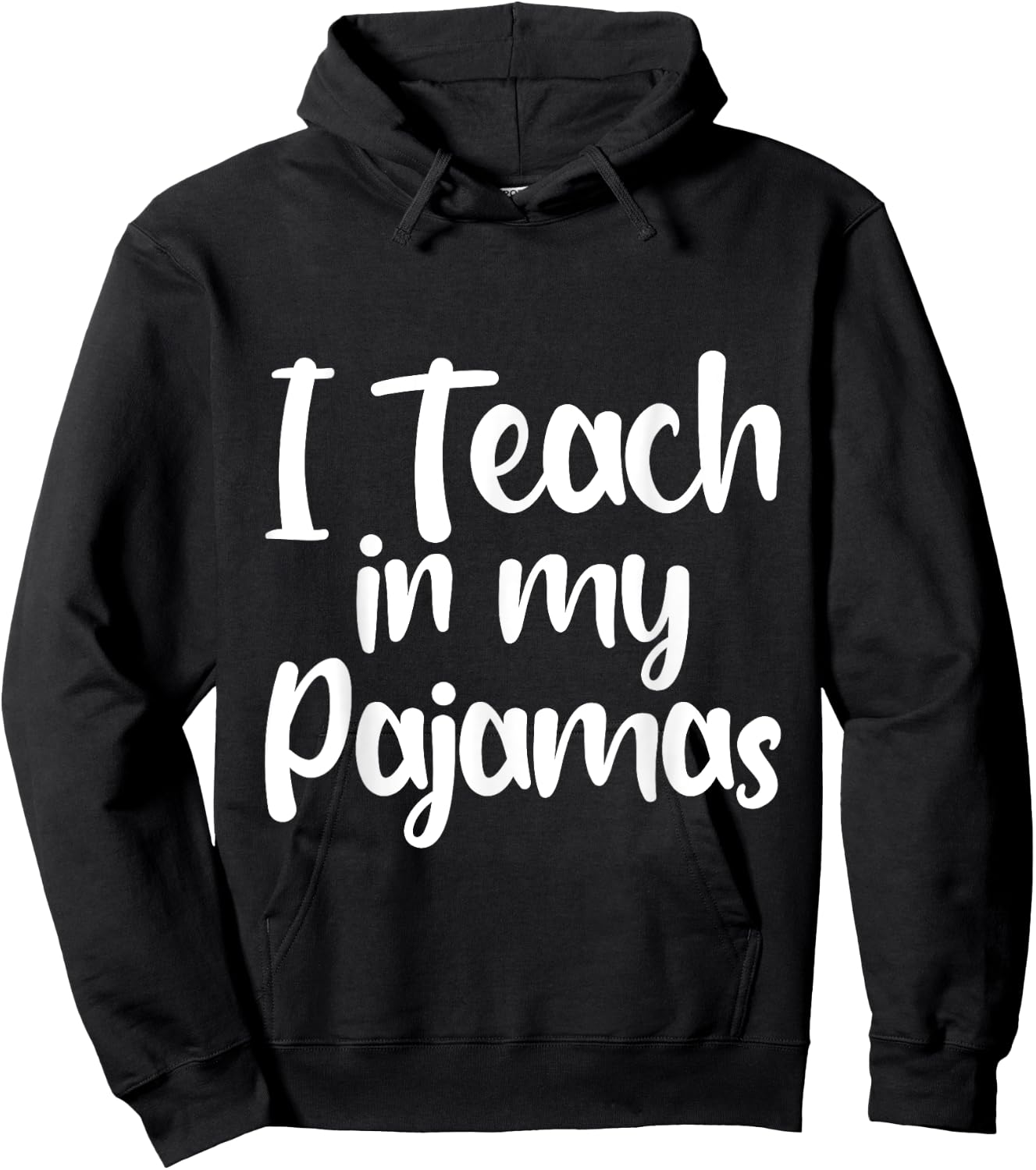 I Teach In My Pajamas Homeschool Comfort Learning Fun Hoodie - Hoodie | Black