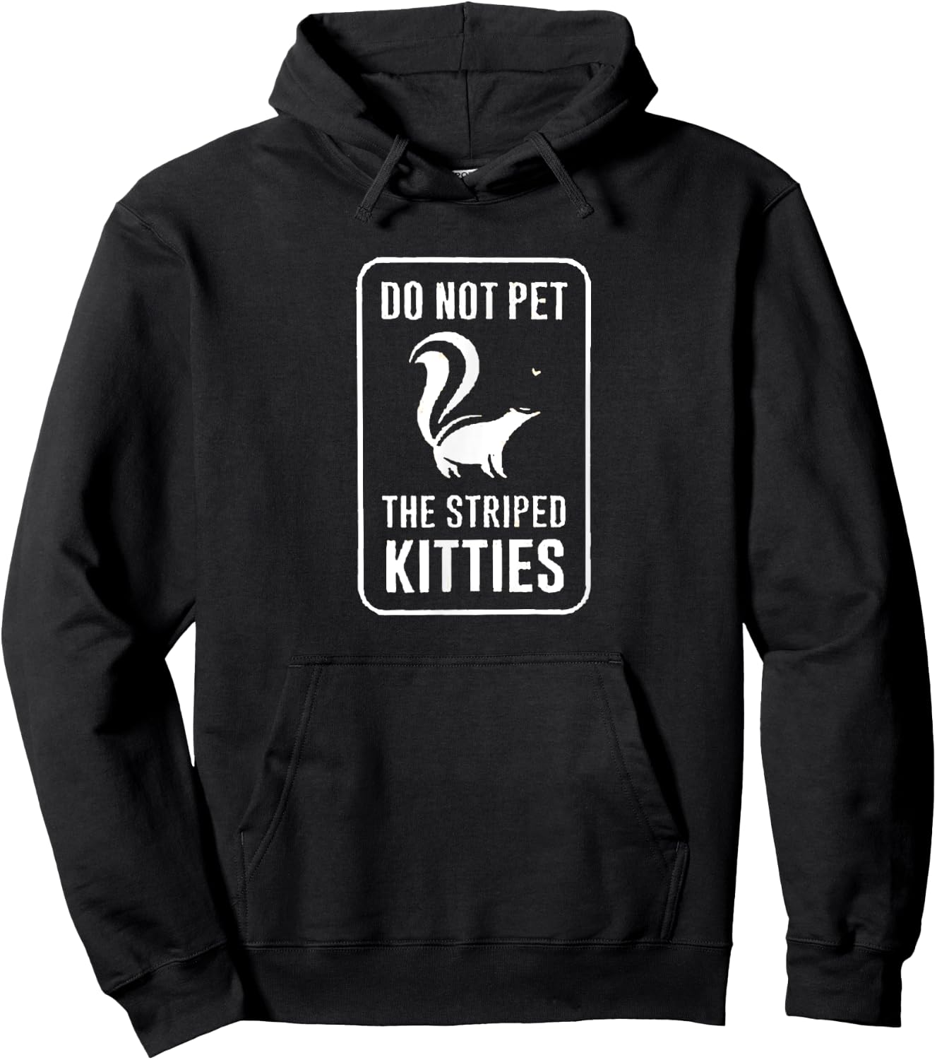 Do Not Pet the Striped Kitties Funny Skunk Novelty Gift Hoodie - Hoodie | Black