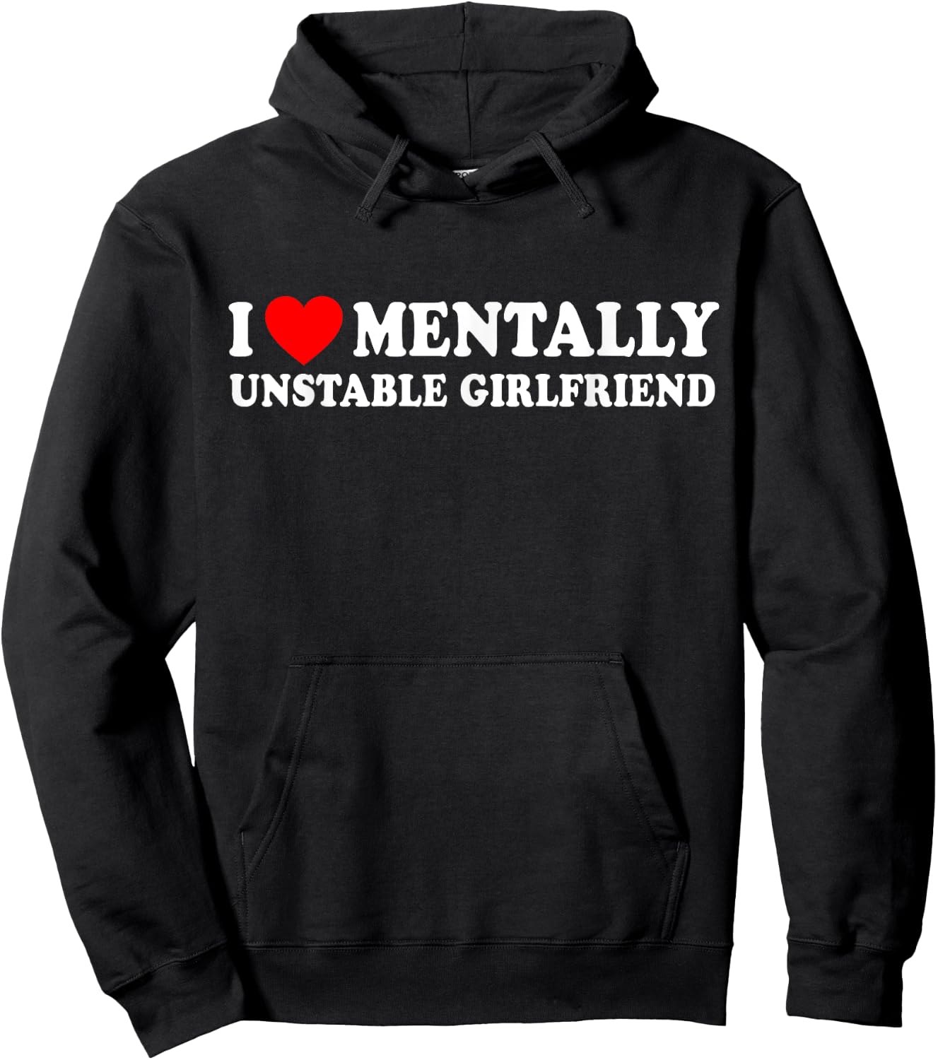 I Love Mentally Unstable Girlfriend Hoodie - Hoodie | Black
