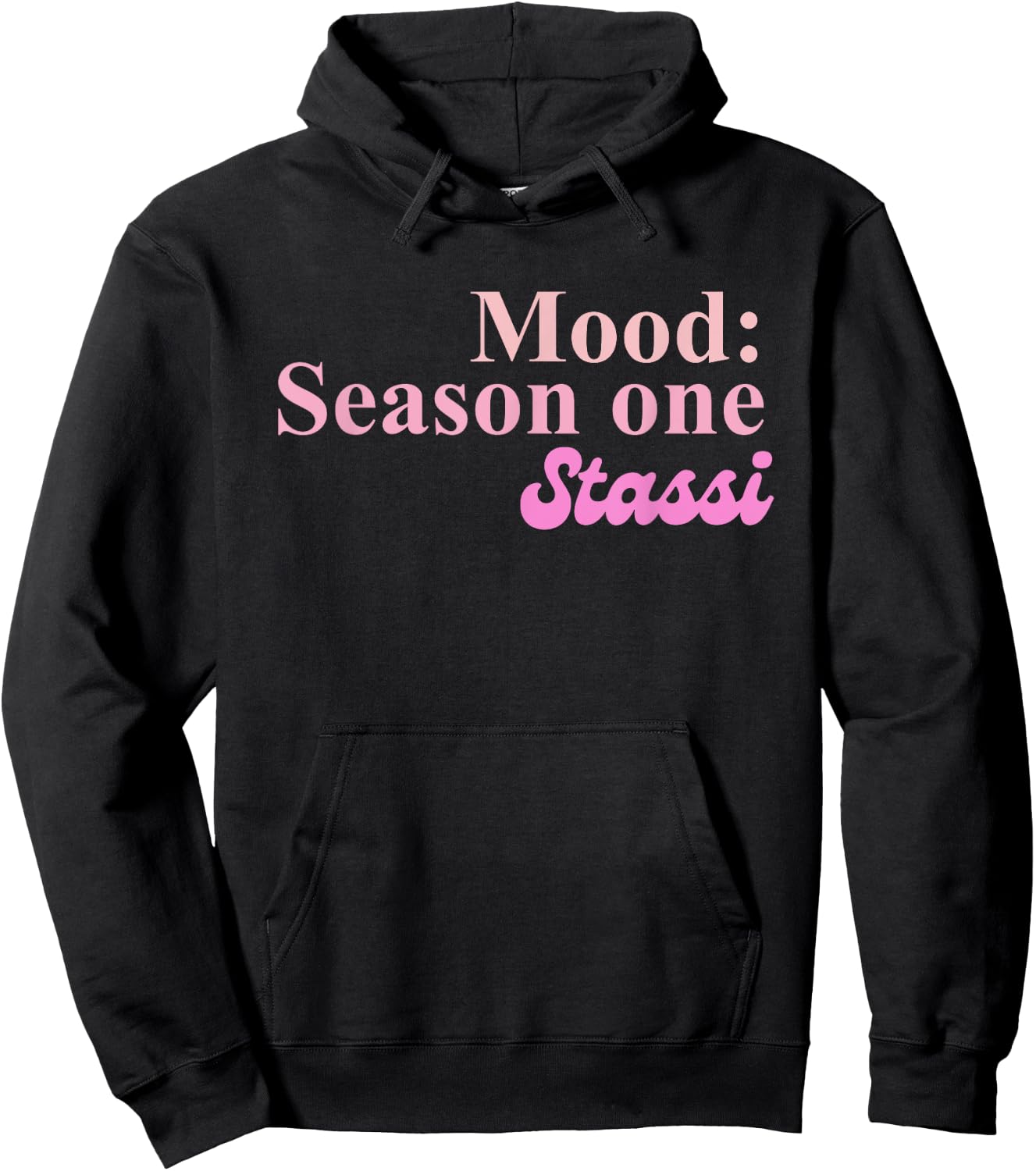 Mood: Season One Stassi Funny Apparel Hoodie - Hoodie | Black