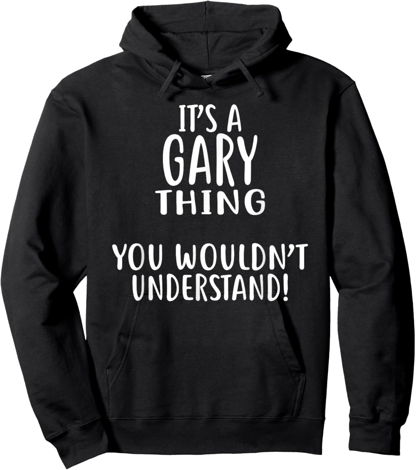 It's A GARY Thing, You Wouldn't Understand! Hoodie - Hoodie | Black