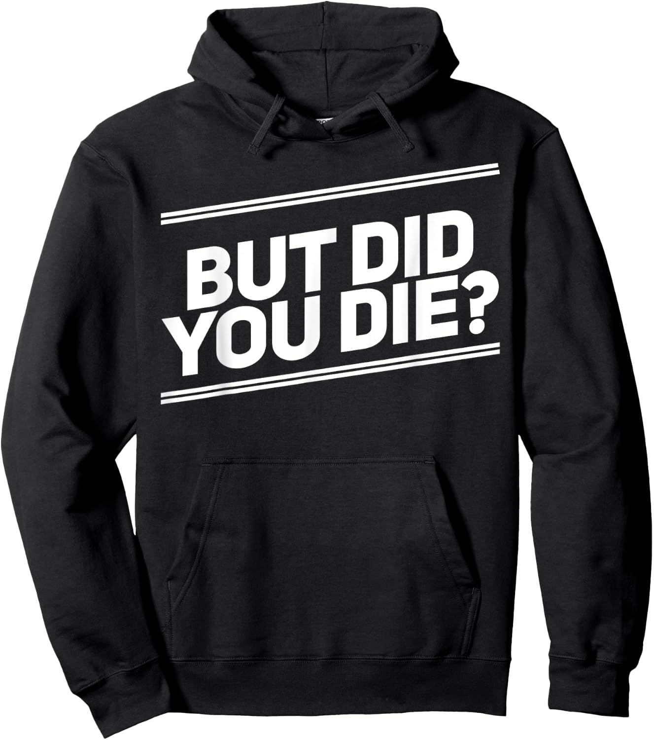 But Did You Die Shirt Funny Workout Fitness Gym Hoodie - Hoodie | Black