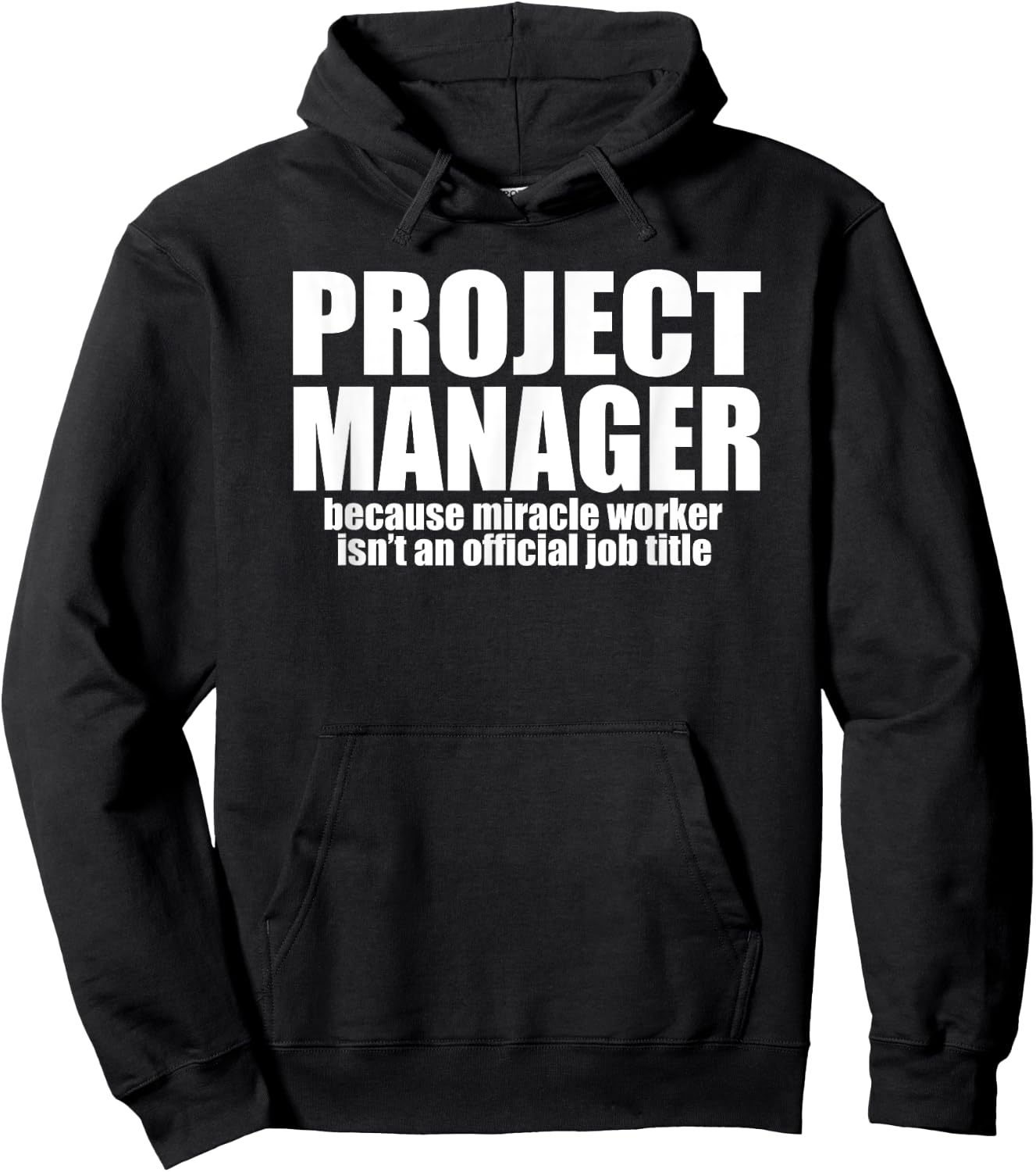 PROJECT MANAGER Because Miracle Worker Isn't A Job Title Hoodie - Hoodie | Black