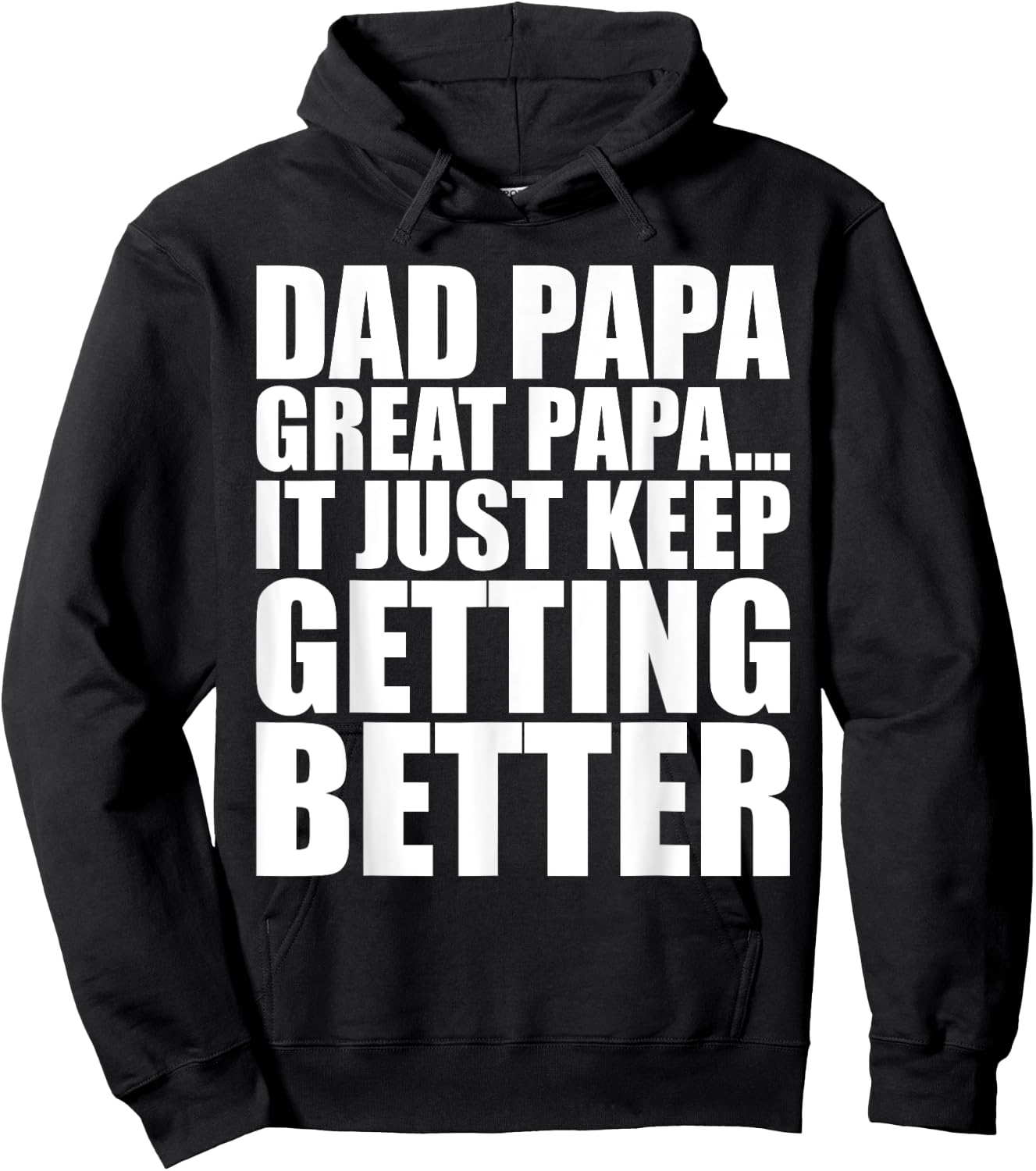 Dad Papa Great Papa. Just Keeps Getting Better Generational Hoodie - Hoodie | Black