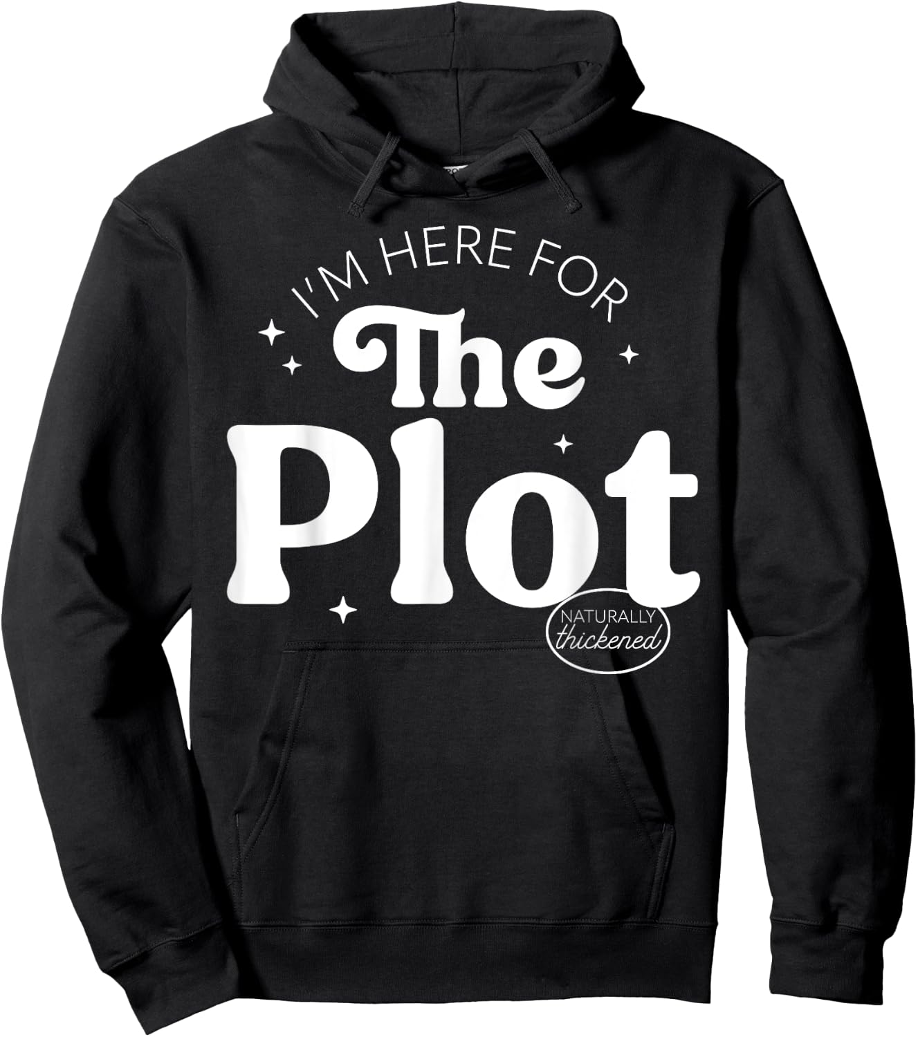 I'm Here For The Plot - Character Development Hoodie - Hoodie | Black