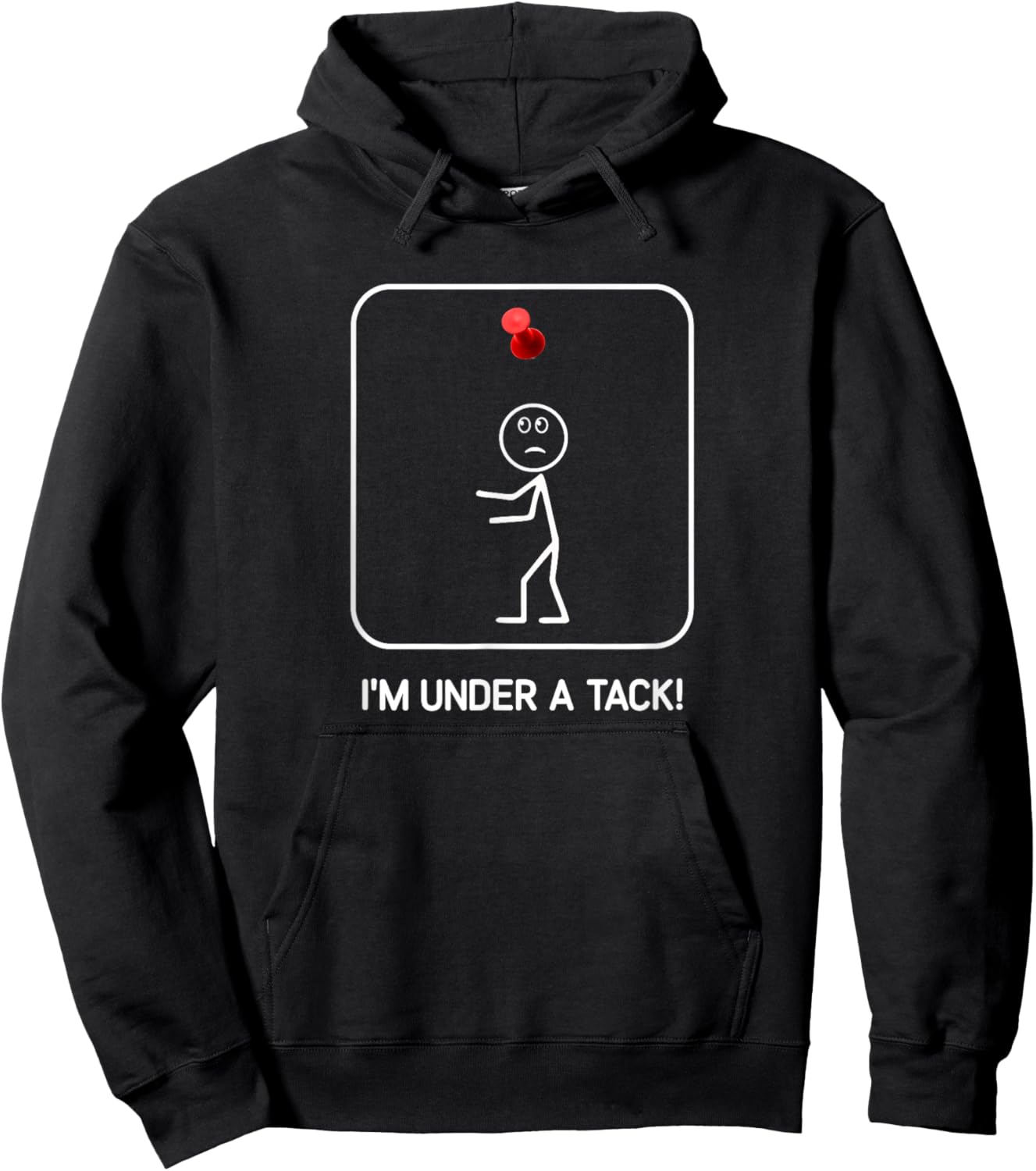 I'm Under A Tack, Funny, Jokes, Sarcastic Hoodie - Hoodie | Black