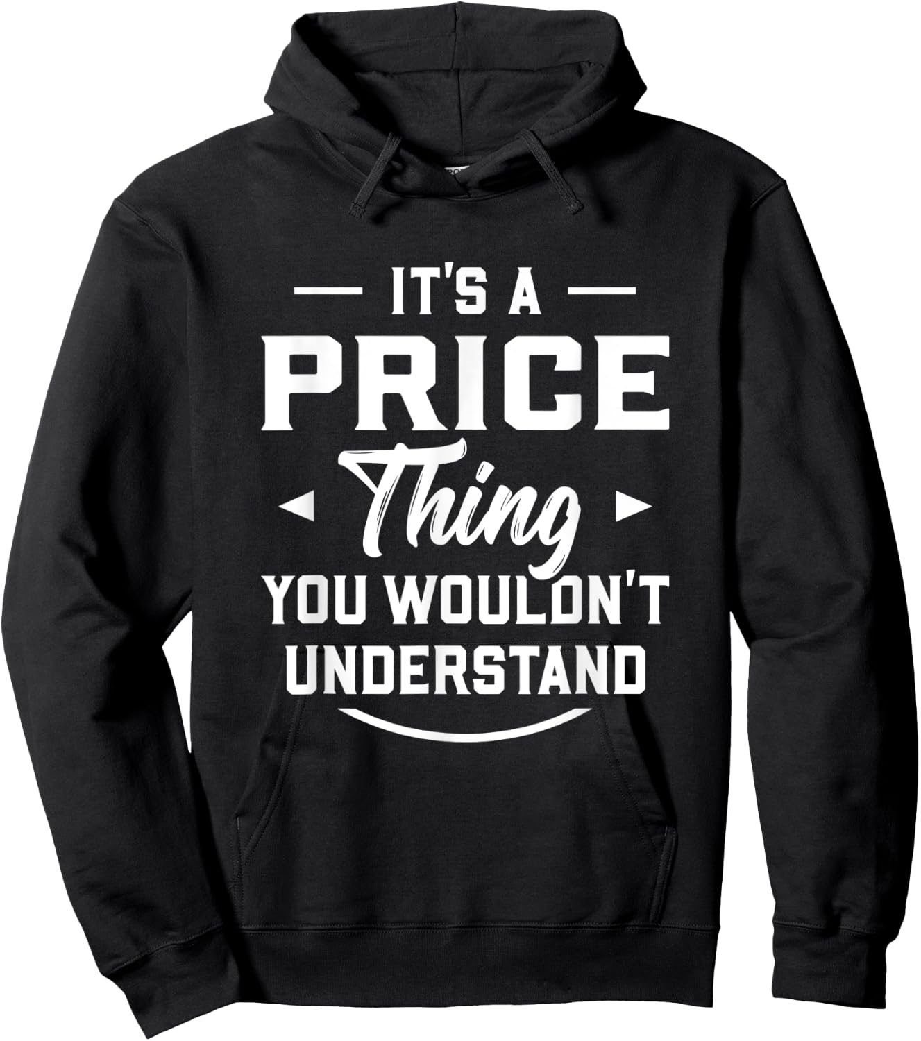 It's A Price Thing You Wouldn't Understand - Name Surname Hoodie - Hoodie | Black