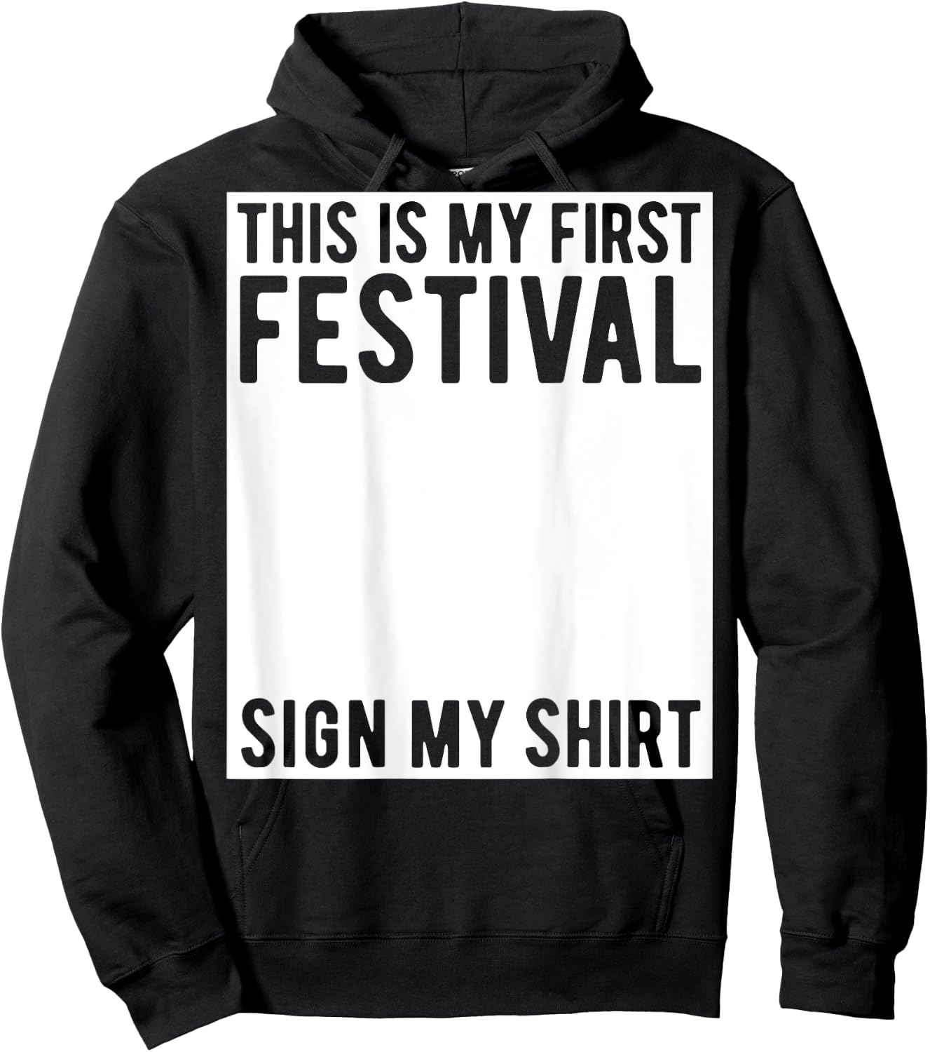 This Is My First Festival Sign My Shirt On The Back Music Hoodie - Hoodie | Black