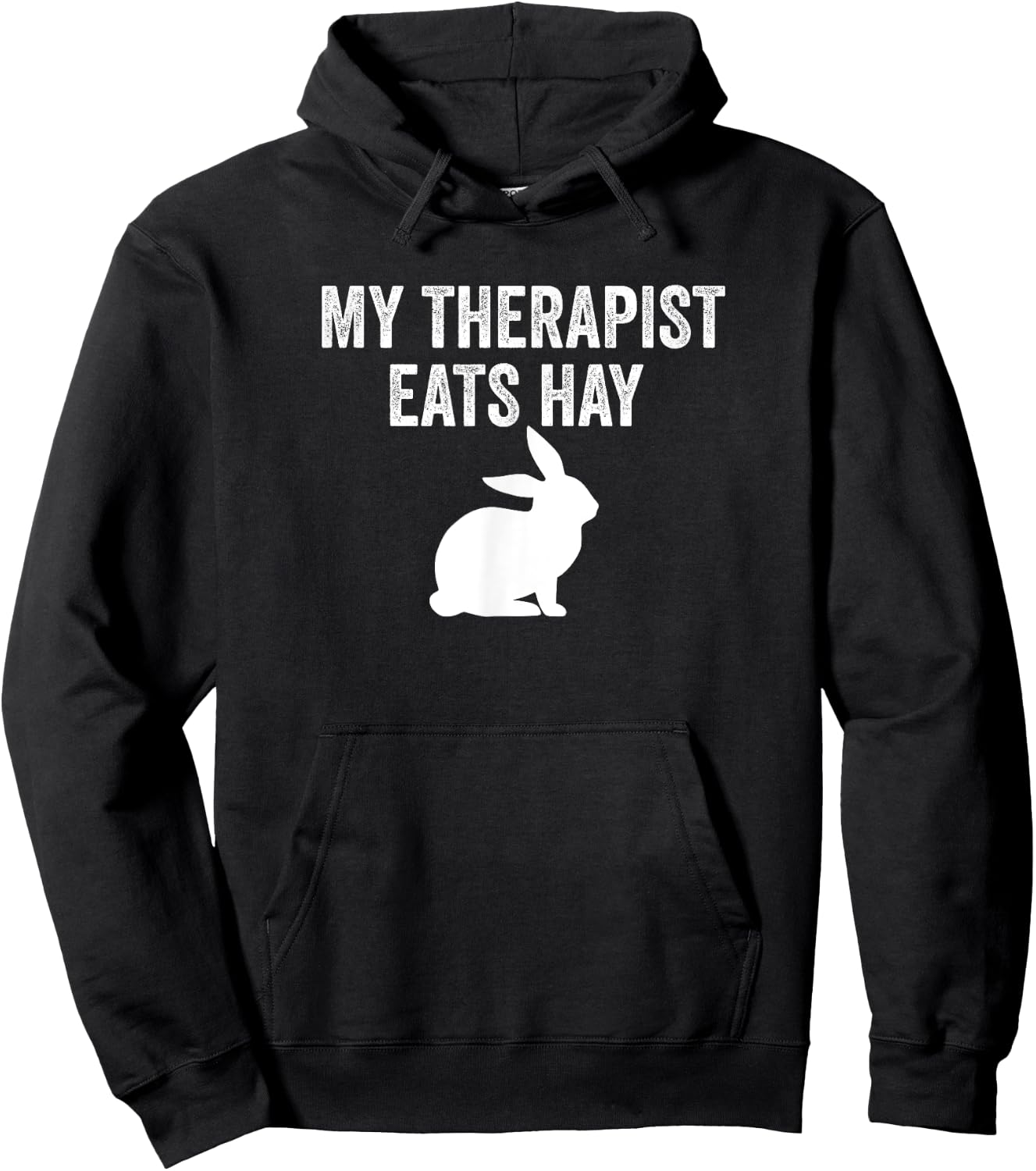 My Therapist Eats Hay Pet Bunny Rabbit Furry Friend Hare Hoodie - Hoodie | Black