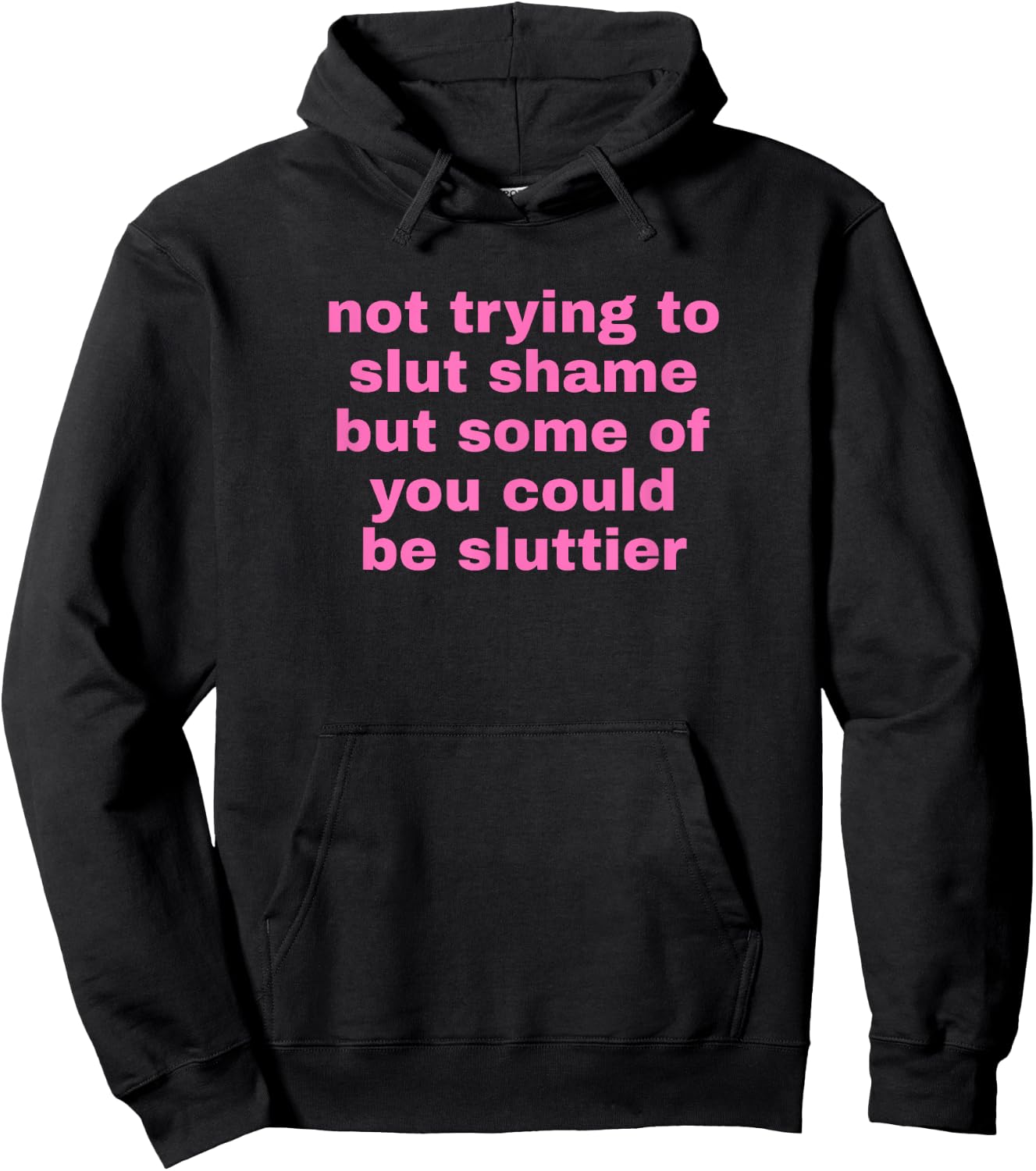 Not Trying To Slut Shame Could Be Sluttier - Y2k Aesthetic Hoodie - Hoodie | Black