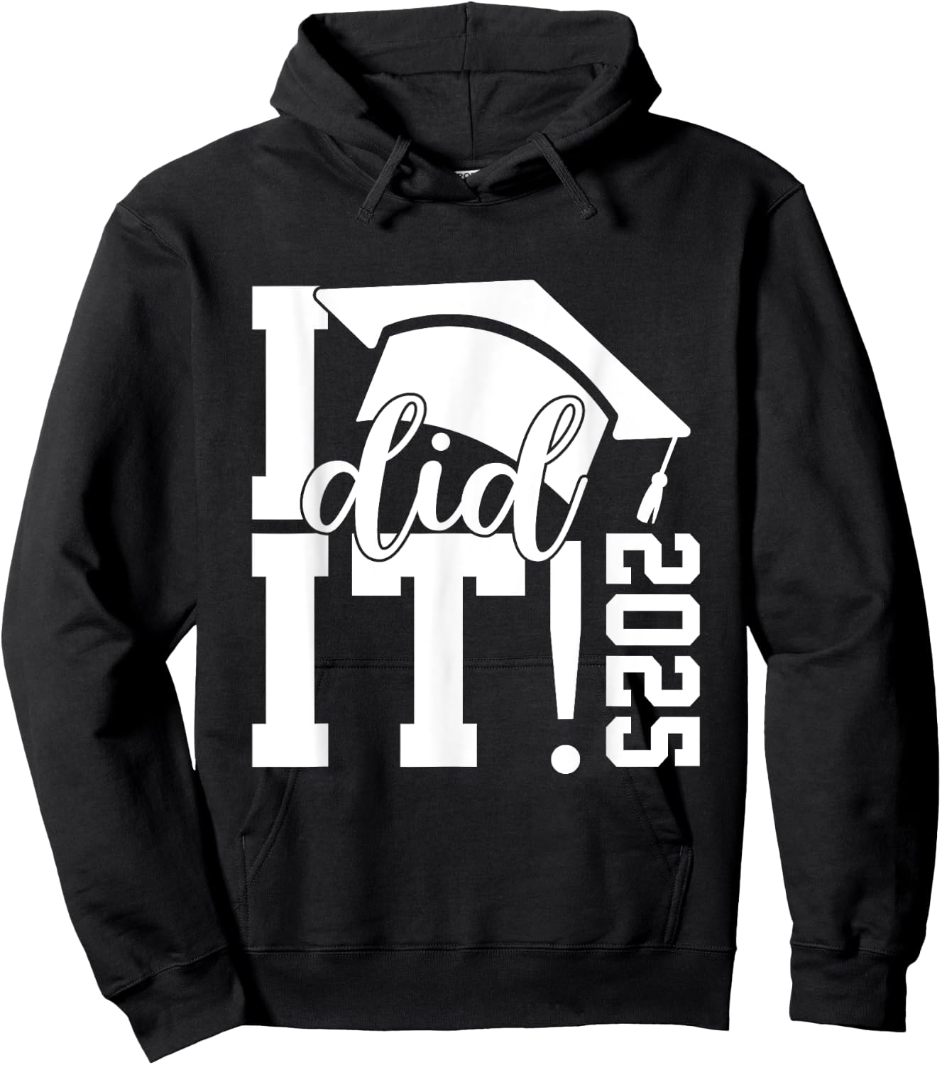 I Did It Graduation 2025 Graduate Class of 2025 Senior 25 Hoodie - Hoodie | Black