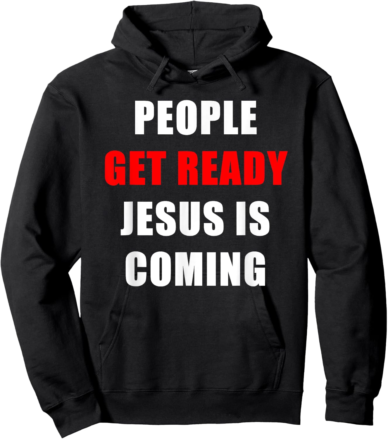 People Get Ready JESUS is Coming – Rapture Warning Quote Hoodie - Hoodie | Black