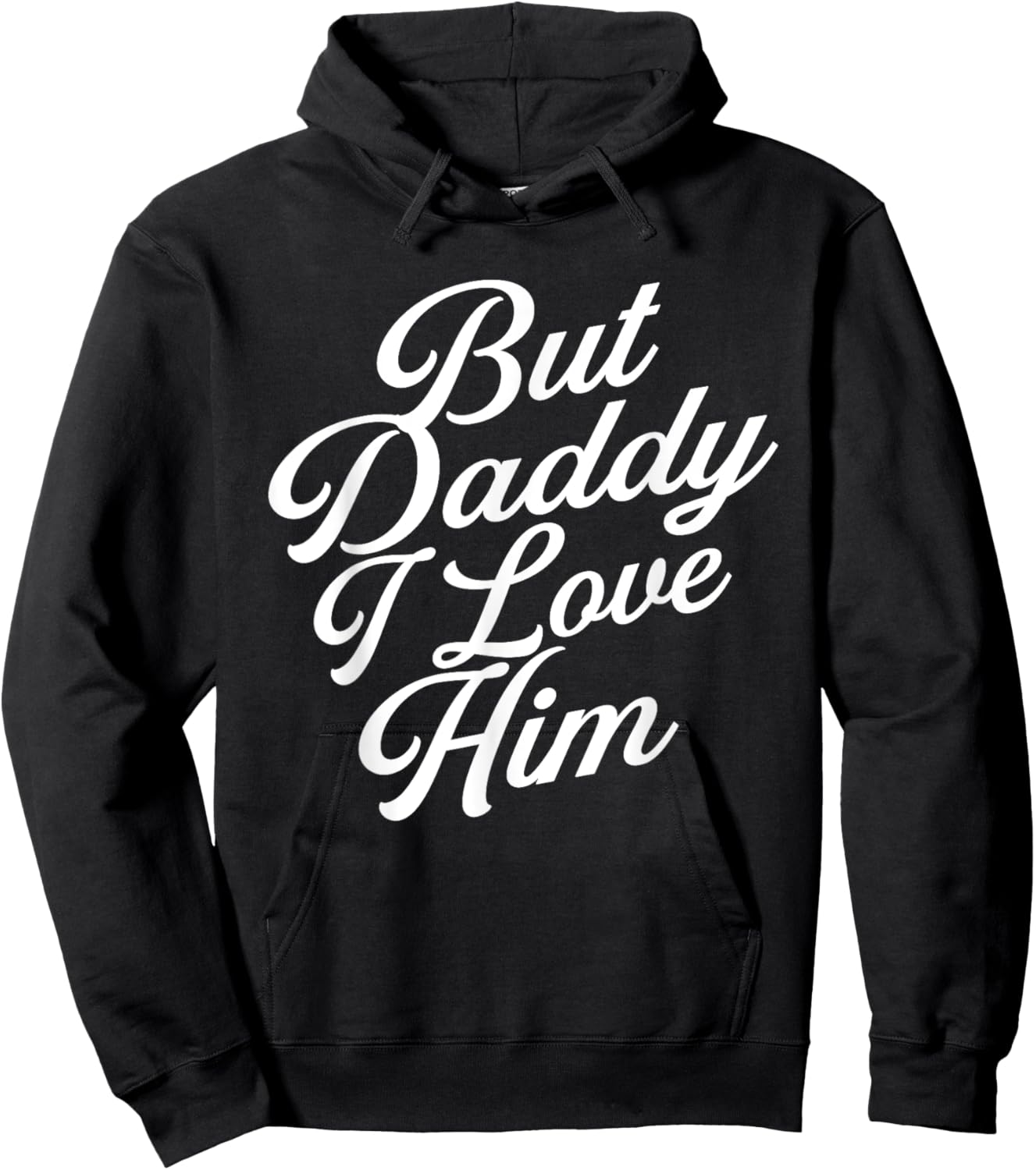 Funny Valentine But Daddy I love Him , Men Hoodie - Hoodie | Black