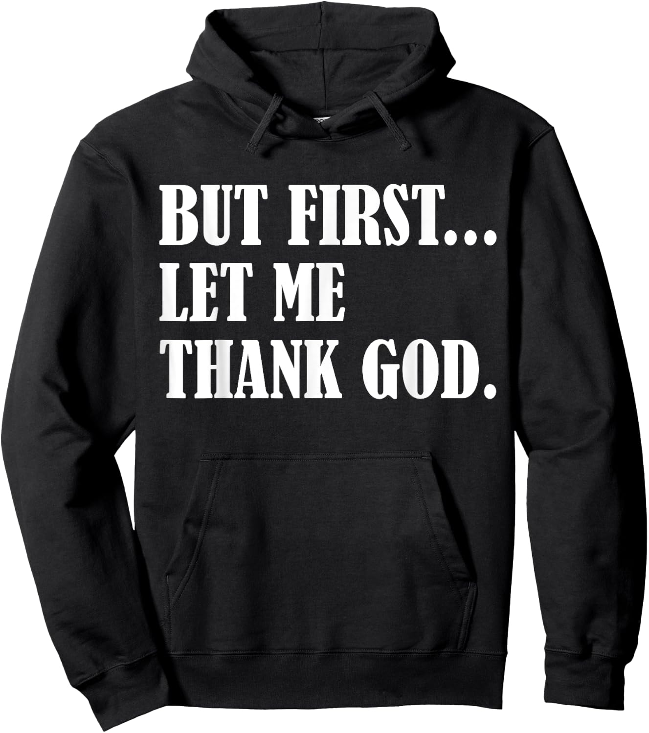 But First Let Me Thank God Hoodie - Hoodie | Black